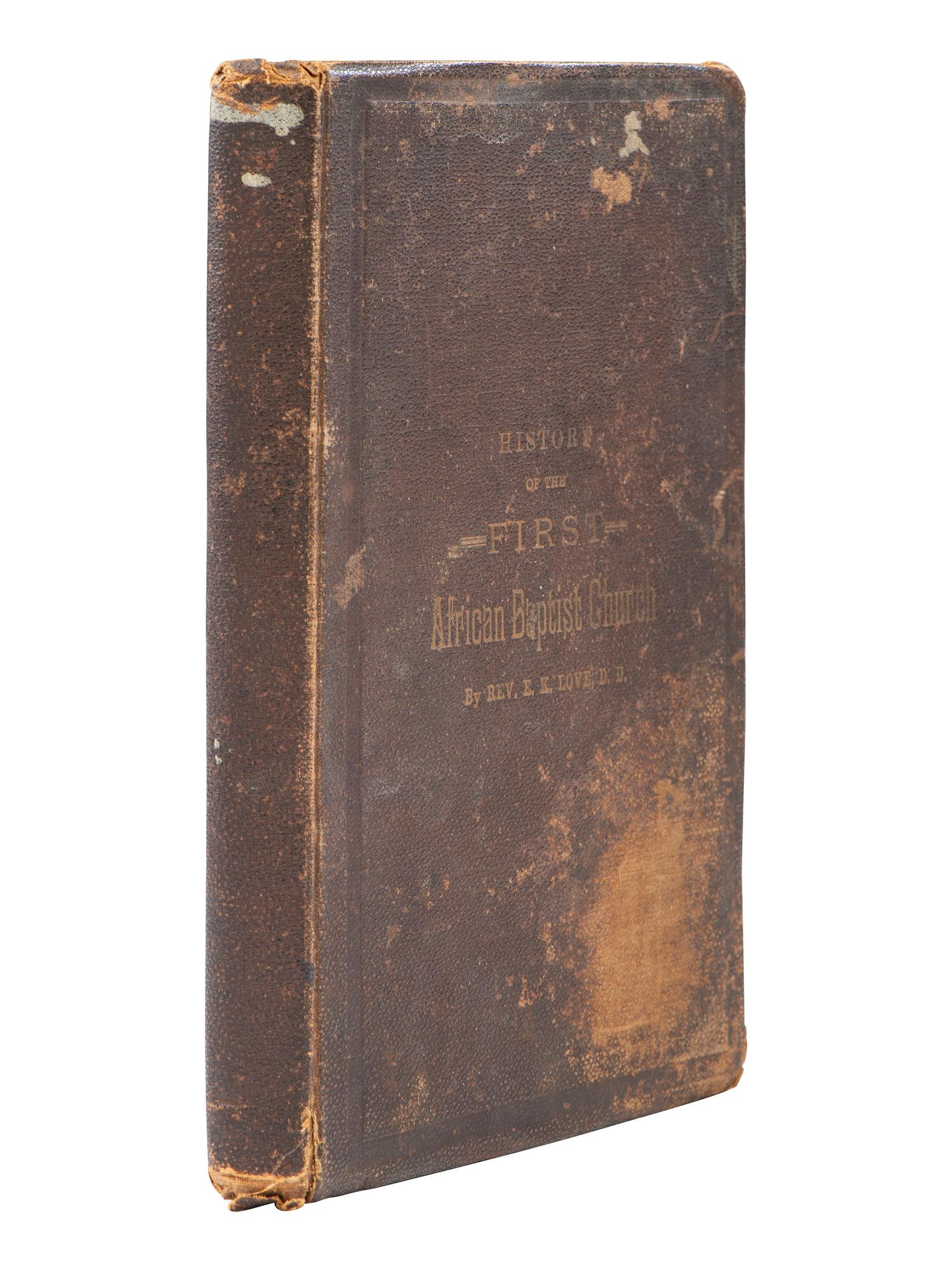 [RELIGION]. 2 items, incl. LOVE, Emanuel King, Rev. History of the First African Baptist Church...