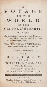 ANONYMOUS. A Voyage to the World in the Centre of the Earth... London, 1755.
