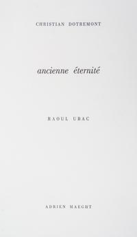 (UBAC, RAOUL) DOTREMONT, CHRISTIAN. Ancienne eternite. Paris, 1962. Limited, signed.