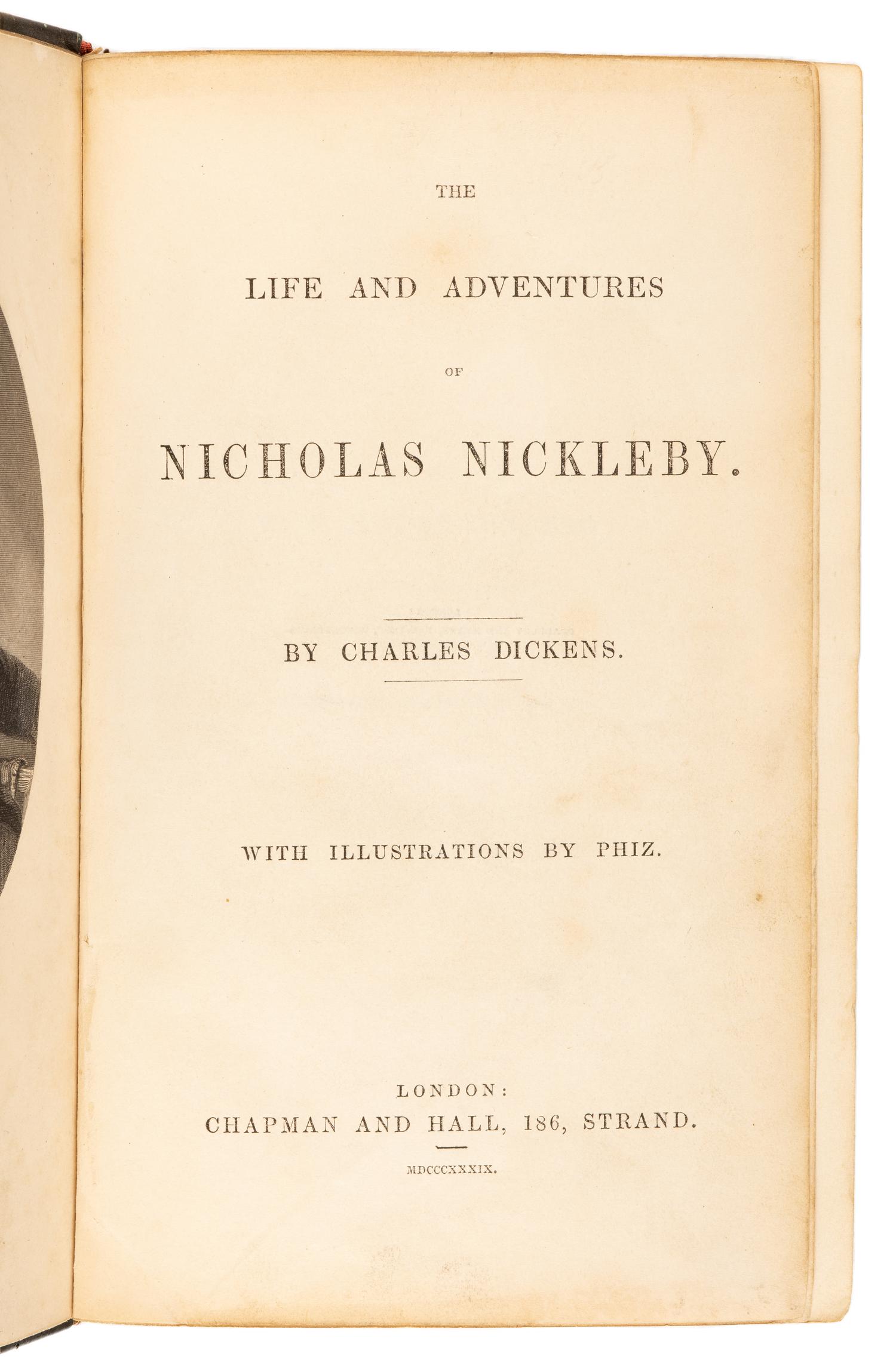 DICKENS, Charles (1812-1870). The Life and Adventures of Nicholas Nickleby . London: Chapman & Hall, 1839.
