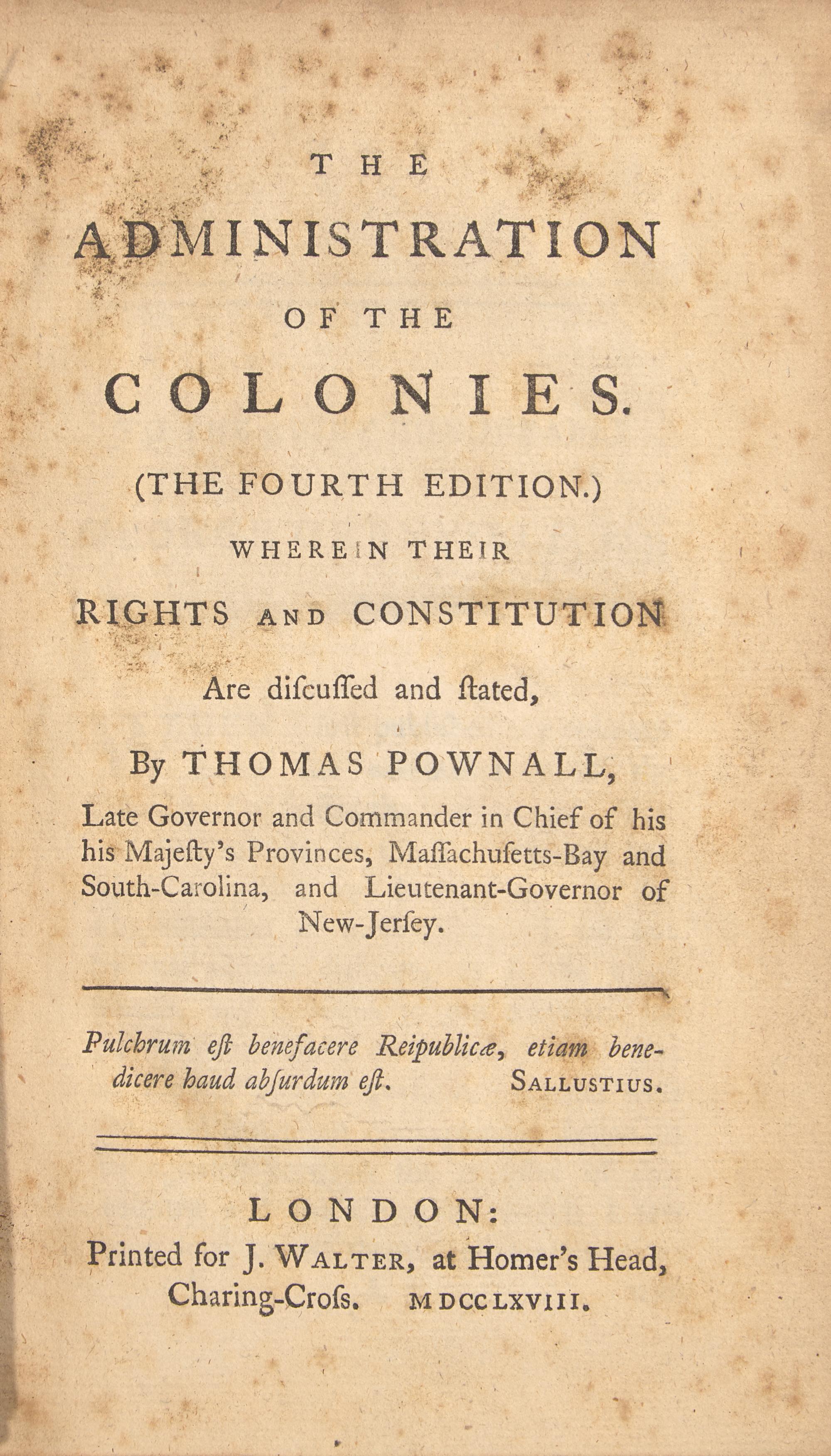 [American Revolution] Pownall, Thomas. The Administration of the Colonies. (The Fourth Edition.) Wherein Their Rights and Constitution Are discussed and stated...