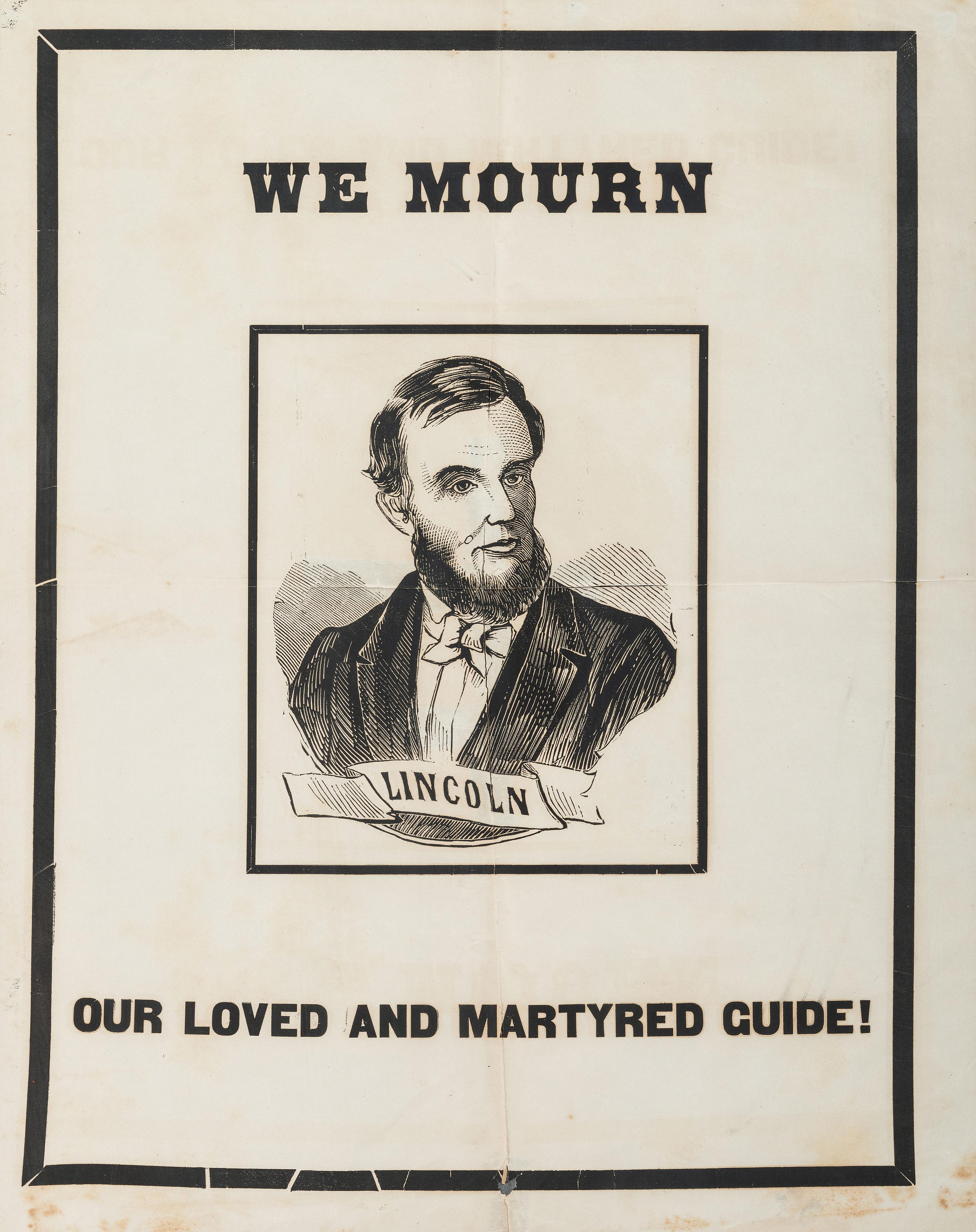 [LINCOLN, Abraham (1809-1865)]. We Mourn our Loved and Martyred Guide! N.p.: N.p., [1865].