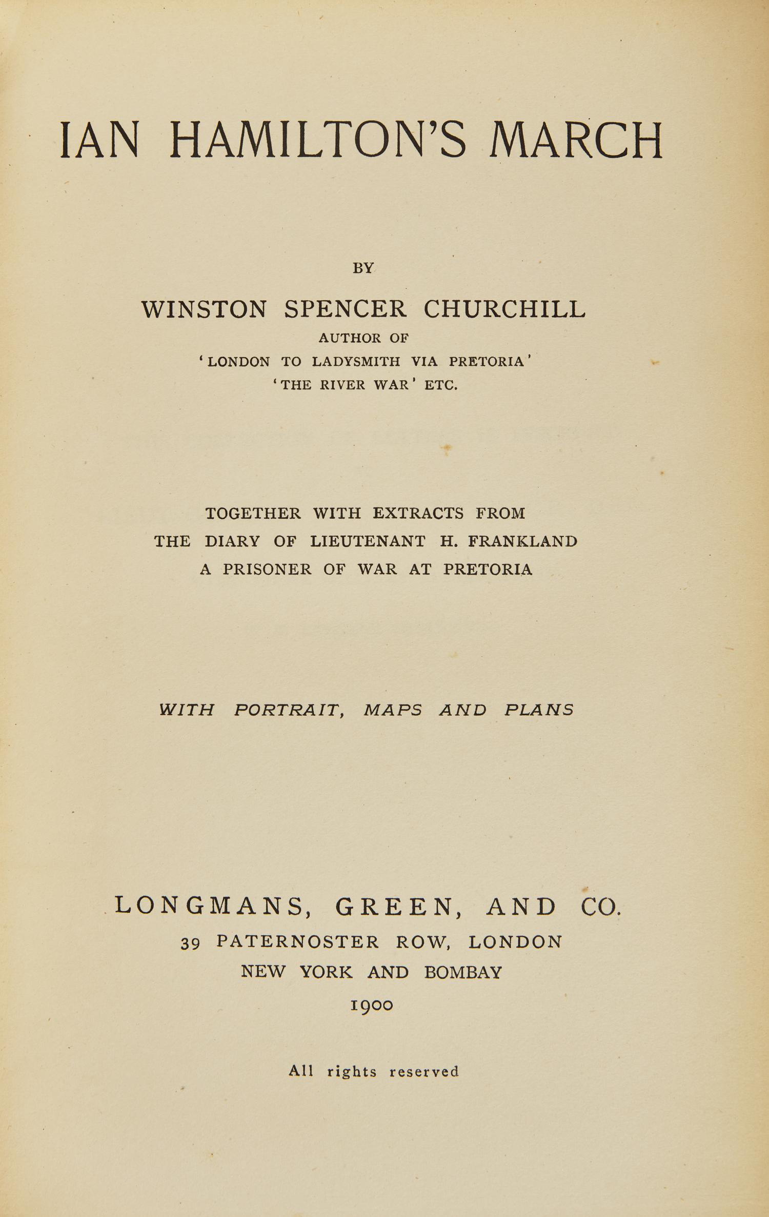 CHURCHILL, Winston Spencer. Ian Hamilton's March. London, etc.: Longmans, Green, and Co., 1900.
