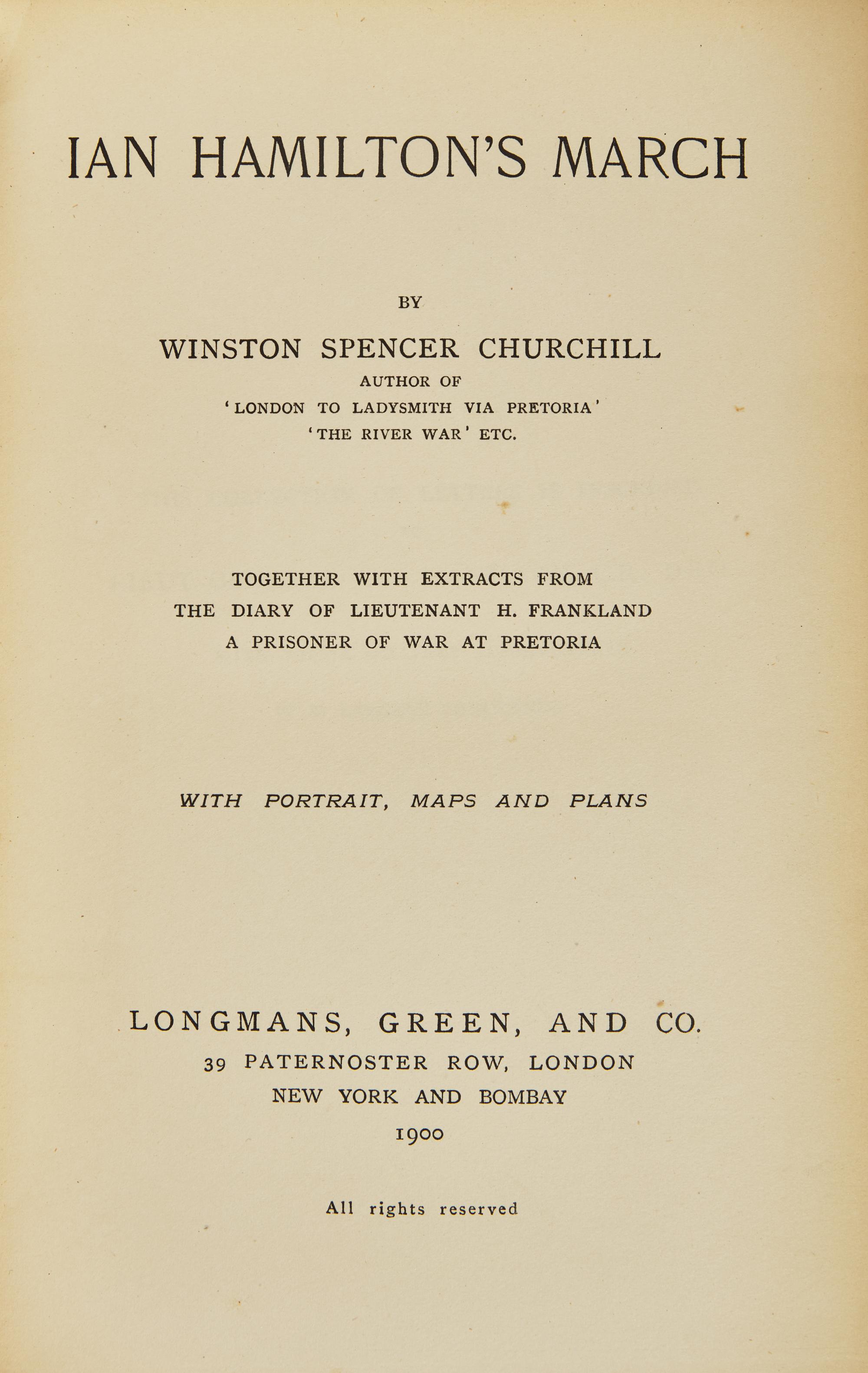 CHURCHILL, Winston Spencer. Ian Hamilton's March. London, etc.: Longmans, Green, and Co., 1900.