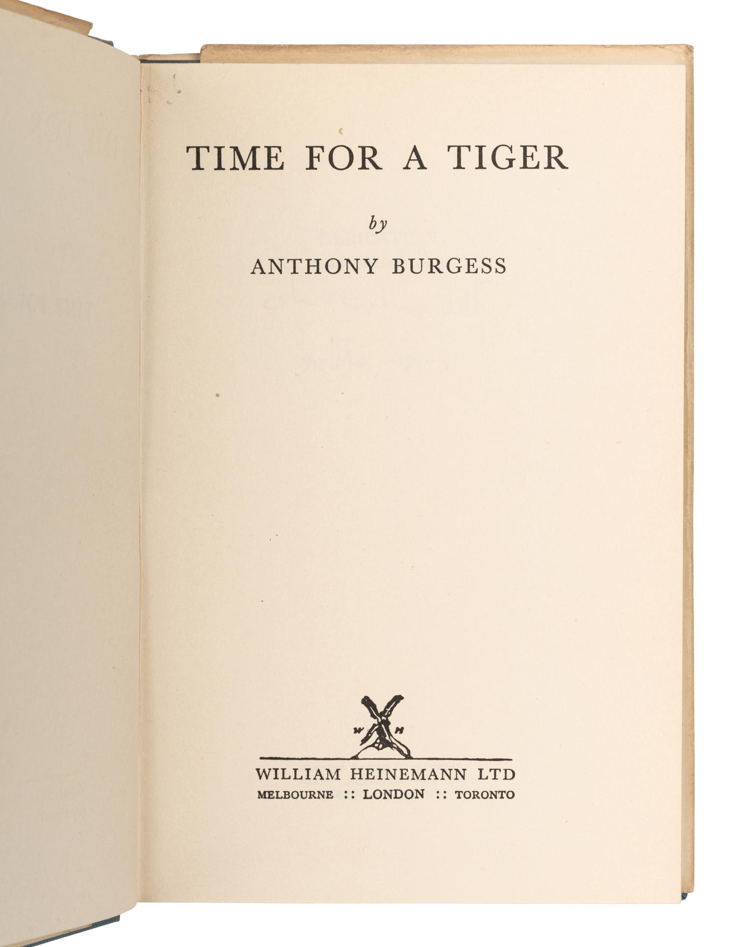BURGESS, Anthony (1917-1993). Time for a Tiger . Melbourne, London & Toronto: William Heinemann Ltd, 1956.