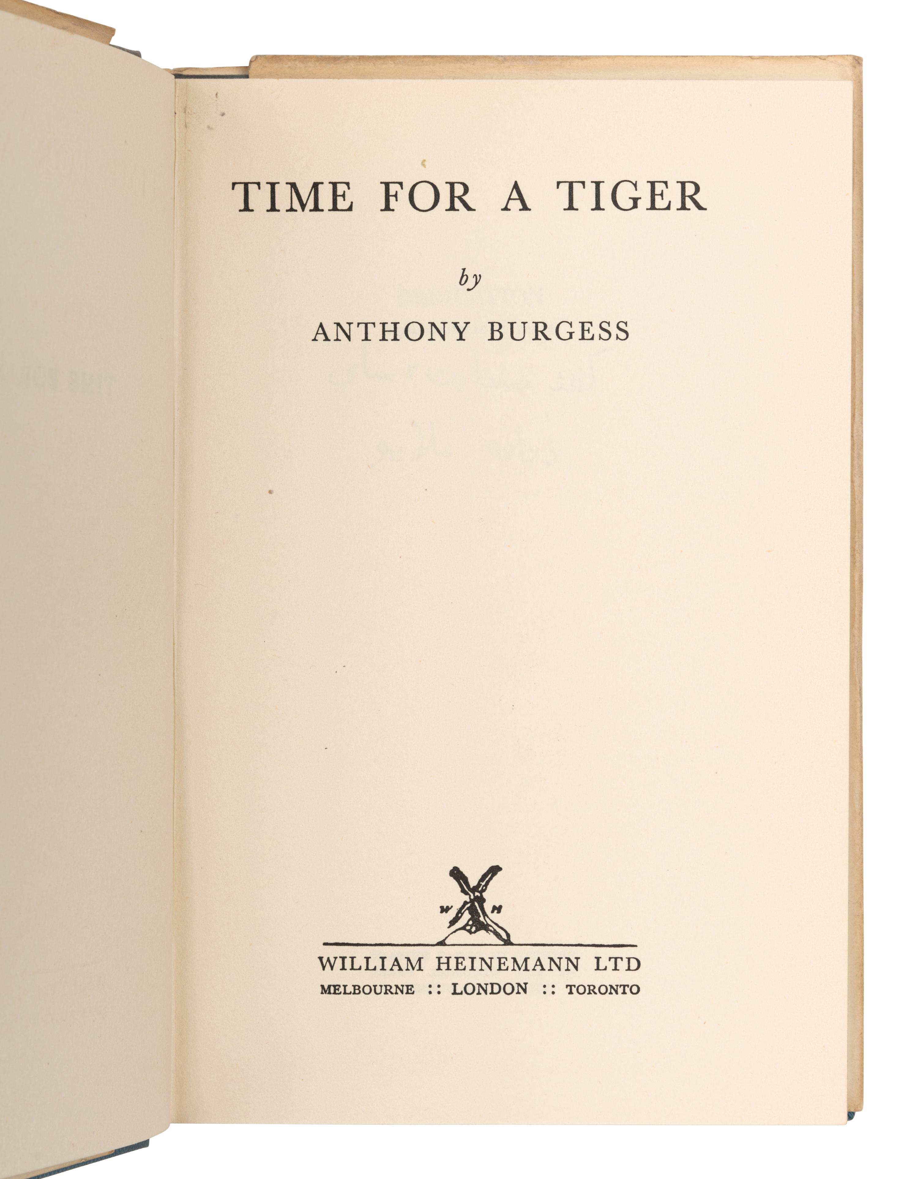 BURGESS, Anthony (1917-1993). Time for a Tiger . Melbourne, London & Toronto: William Heinemann Ltd, 1956.