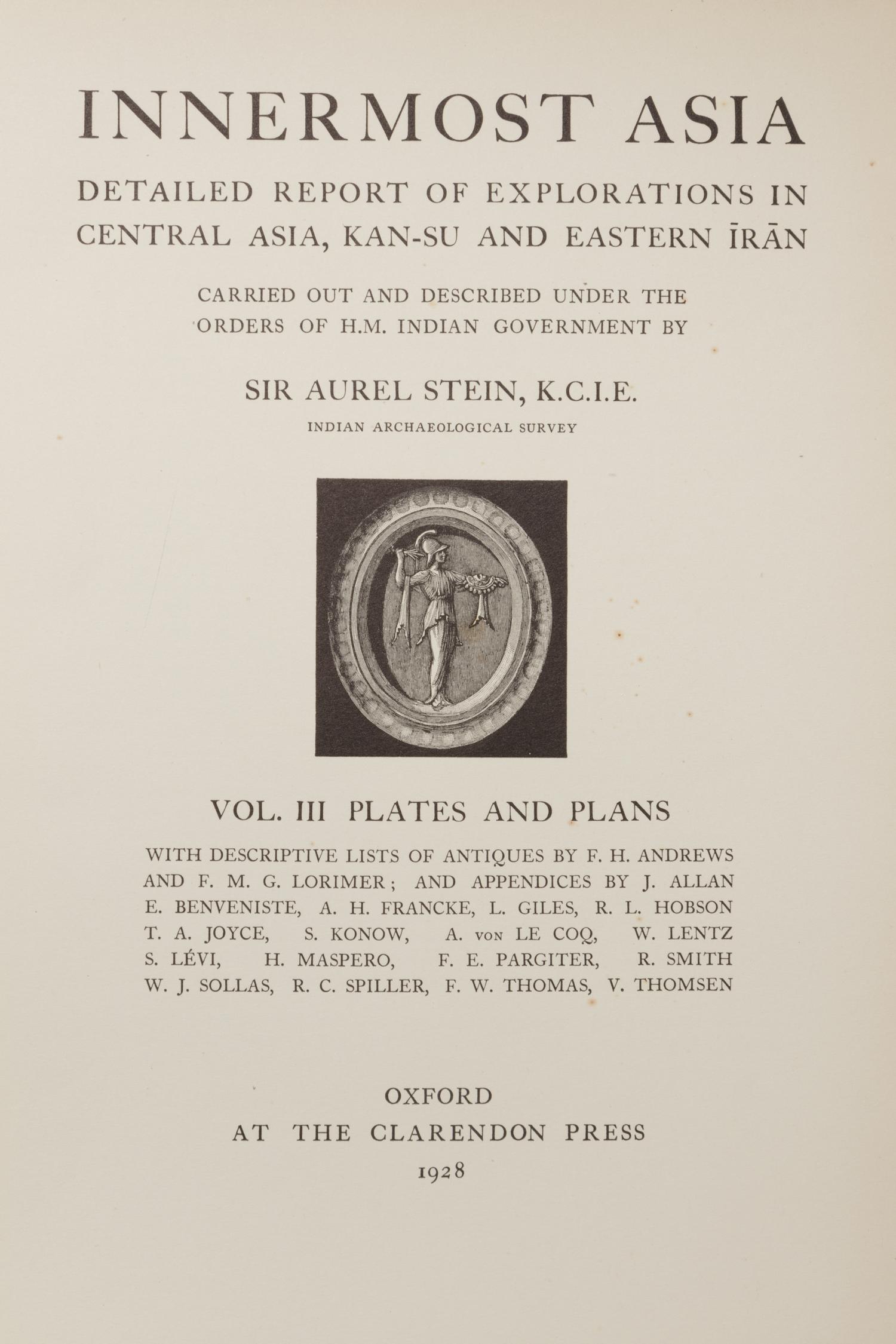 [ARCHAEOLOGY] STEIN, Marc Aurel (1862-1943). Innermost Asia: Detailed Report of Explorations in Central Asia, Kan-Su and Eastern Iran. Oxford: Claredon Press, 1928.