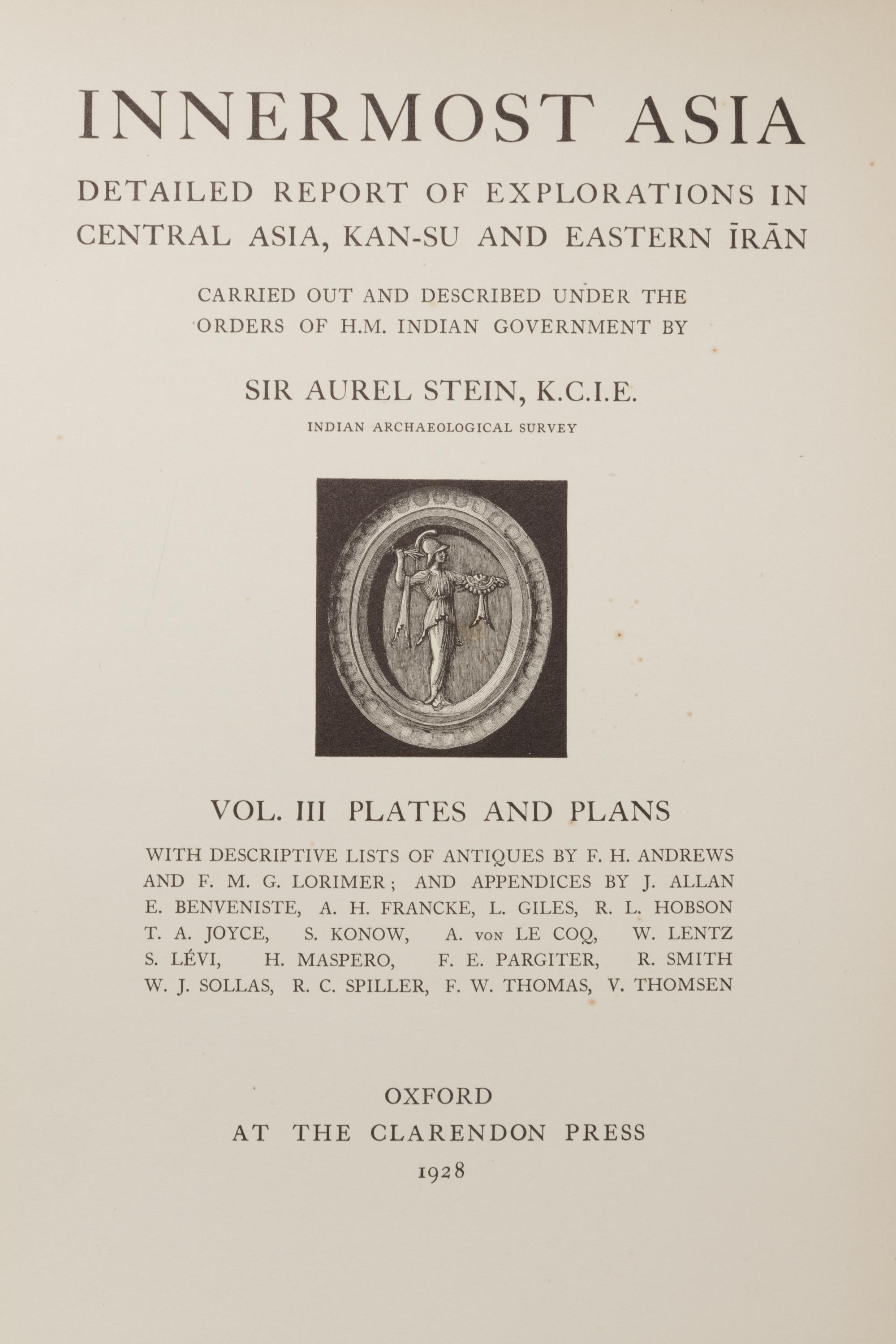 [ARCHAEOLOGY] STEIN, Marc Aurel (1862-1943). Innermost Asia: Detailed Report of Explorations in Central Asia, Kan-Su and Eastern Iran. Oxford: Claredon Press, 1928.