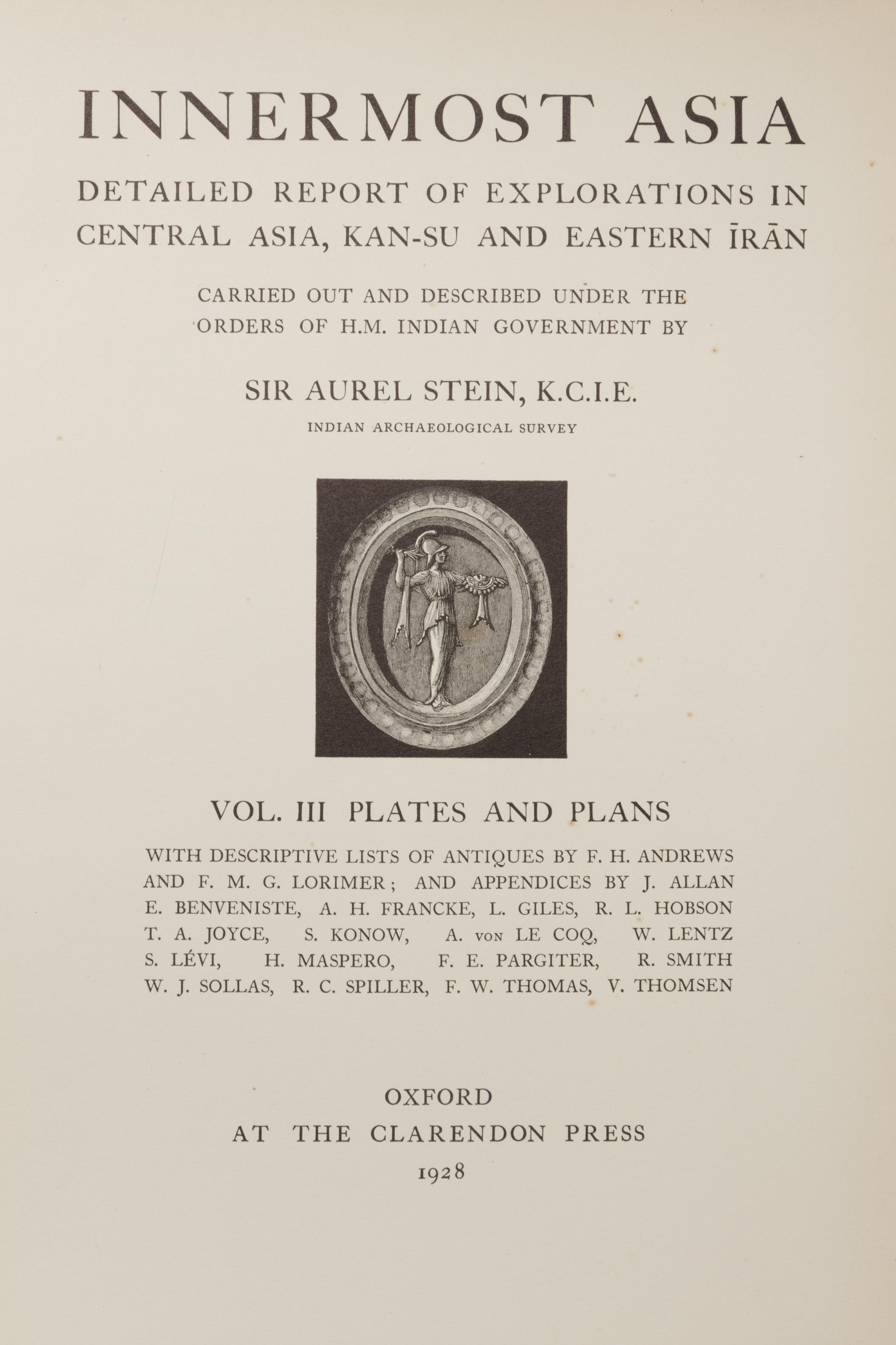 [ARCHAEOLOGY] STEIN, Marc Aurel (1862-1943). Innermost Asia: Detailed Report of Explorations in Central Asia, Kan-Su and Eastern Iran. Oxford: Claredon Press, 1928.