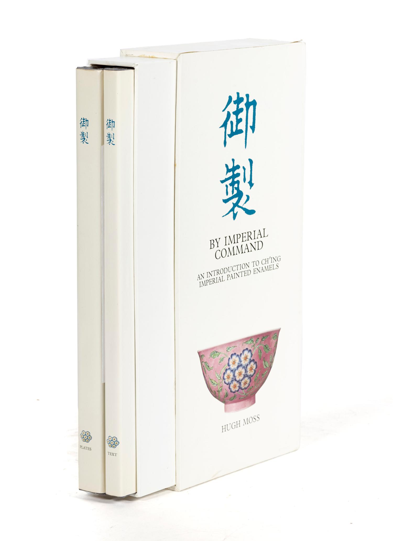 MOSS, Hugh. By Imperial Command an Introduction to Ch'ing Imperial Painted Enamels . Hong Kong: Hibiya Company Ltd., 1976.