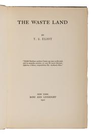 ELIOT, T. S. (1888-1965). The Waste Land . New York: Boni and Liveright, 1922.