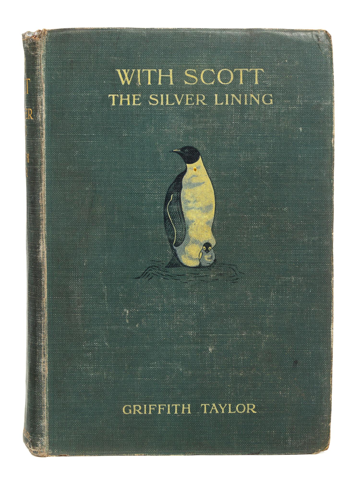 TAYLOR, Griffith (1880-1963). With Scott: The Silver Lining. London: Smith, Elder & Co, 1916.