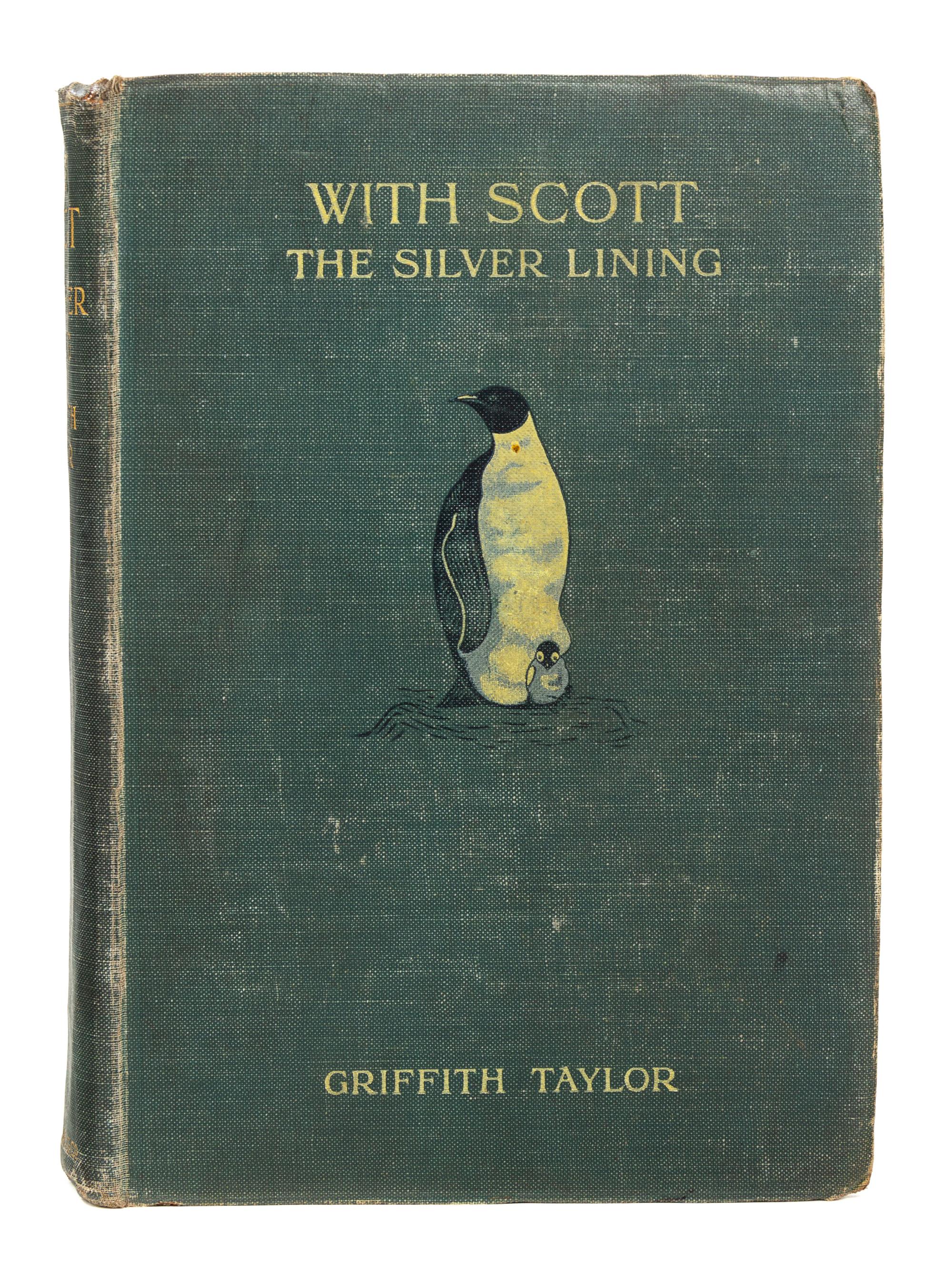 TAYLOR, Griffith (1880-1963). With Scott: The Silver Lining. London: Smith, Elder & Co, 1916.