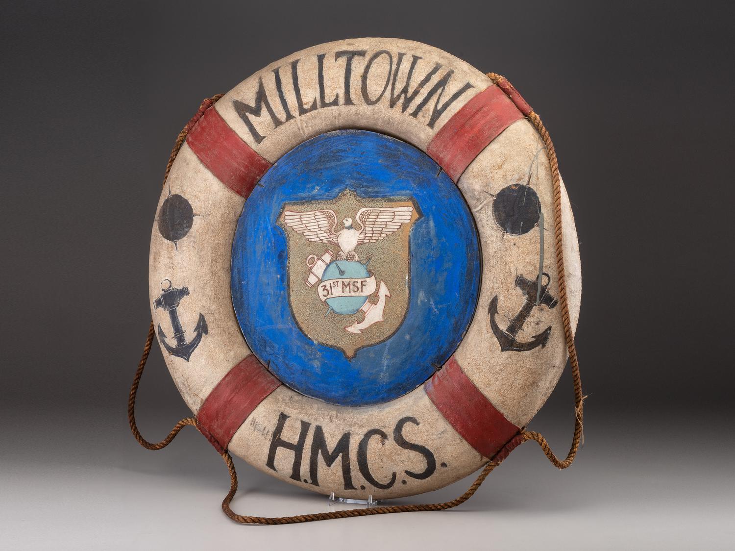[WORLD WAR II]. H.M.C.S. Milltown life ring, of the 31st Minesweeping Flotilla in the invasion of Normandy.
