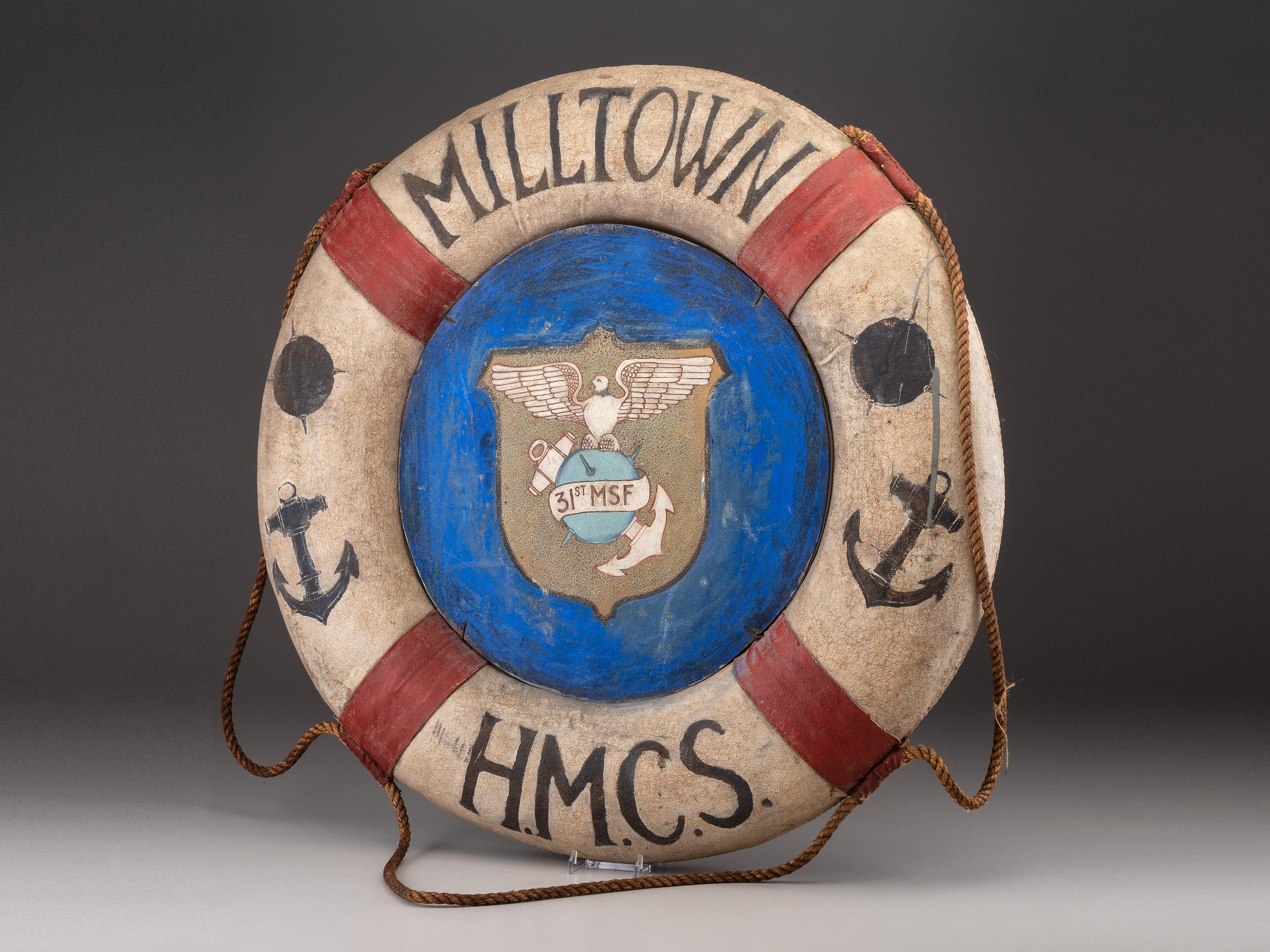 [WORLD WAR II]. H.M.C.S. Milltown life ring, of the 31st Minesweeping Flotilla in the invasion of Normandy.