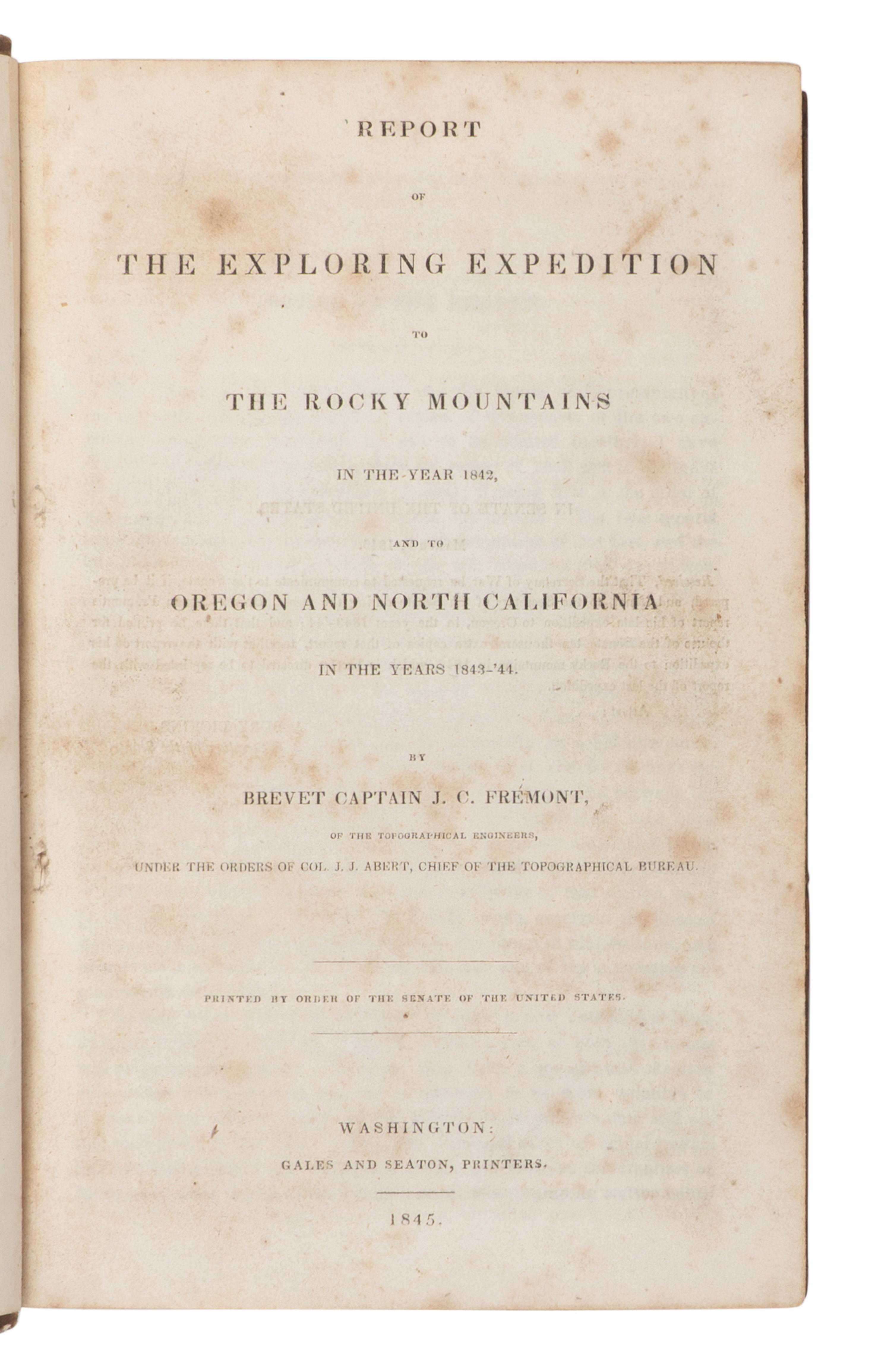 FREMONT, John Charles (1813-1890). Report of the Exploring Expedition to the Rocky Mountains in the Year 1842 and to Oregon and North California in the Years 1843-1844 . Washington: Gales & Seaton, 1845.