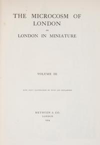 ACKERMANN, RUDOLPH, ed. The Microcosm of London, or London in Miniature. London, 1904. 3 vols.
