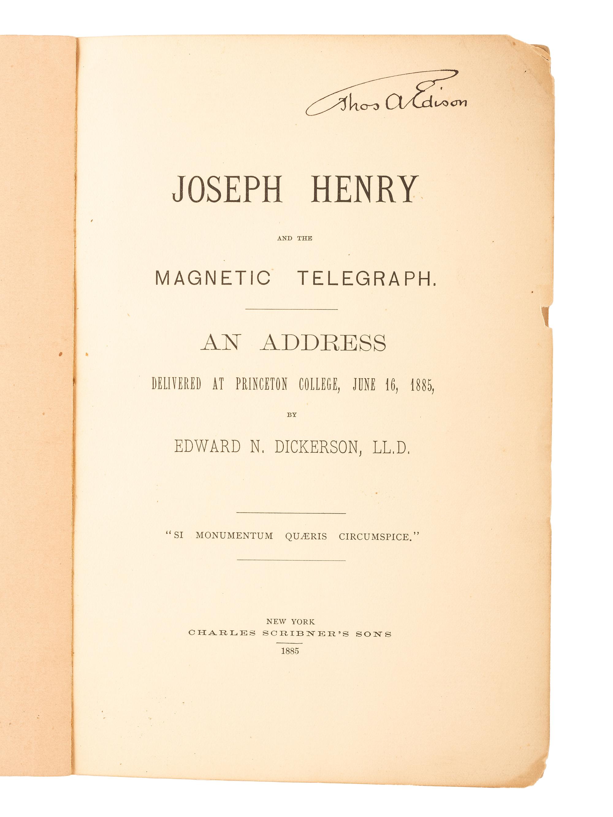 EDISON, Thomas A. (1847-1931). Joseph Henry and the Magnetic Telegraph: An Address delivered at Princeton College, June 16, 1885, by Edward N. Dickerson . New York: Charles Scribner's Sons, 1885. Twice signed by Edison.