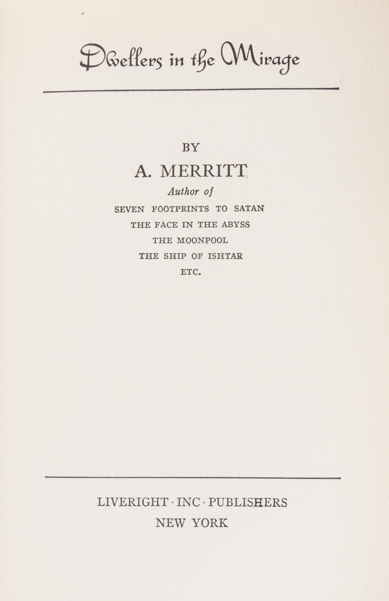 MERRITT, A. Dwellers in the Mirage. New York, 1932.