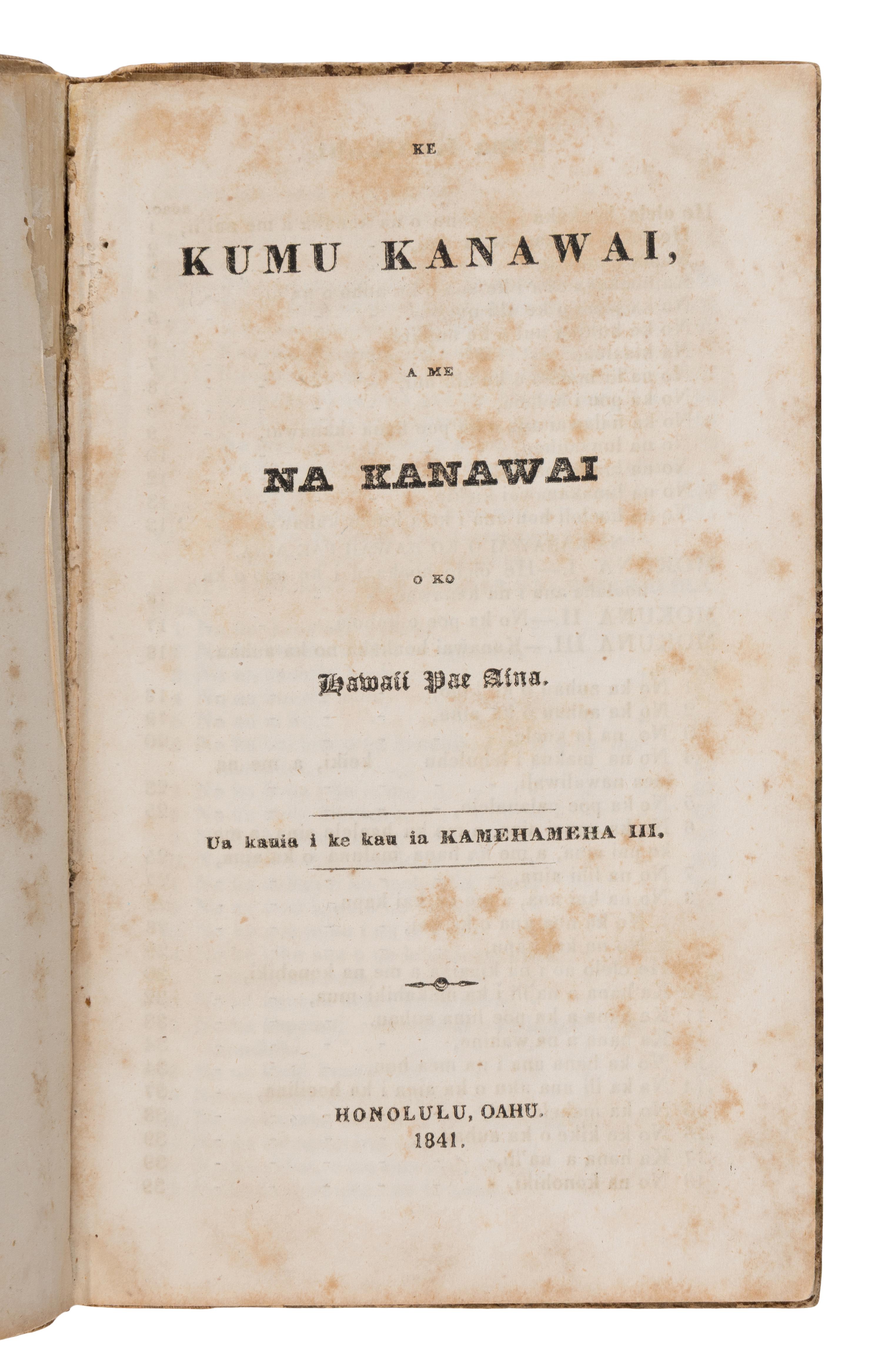 [Hawaii Constitution]. Ke Kumu Kanawai, a me na Kanawai o ko Hawaii Pae Aina. Ua Kauia i ke kau in Kamehameha III . Honolulu, Oahu: [Mission Press]. 1841.