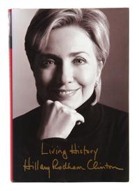 CLINTON, HILLARY RODHAM. Living History. New York, 2003. First edition, signed.