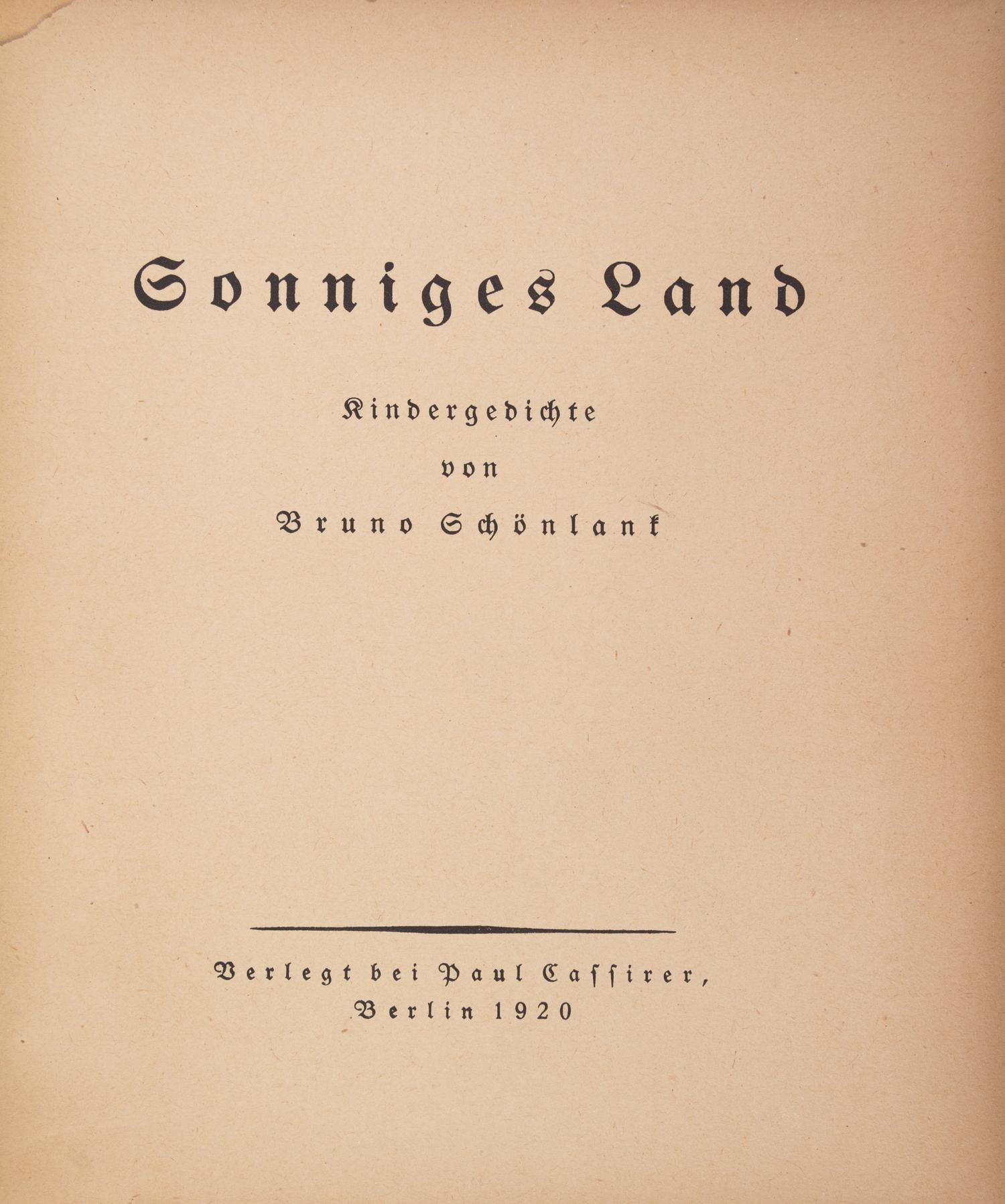 (GROSZ, GEORGE) SCHONLANK, BRUNO. Sonniges Land. Berlin, 1920. First edition.