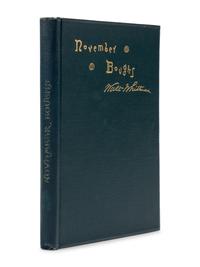 WHITMAN, Walt (1819-1892). November Boughs . Philadelphia: David McKay, 1888 [but 1891].