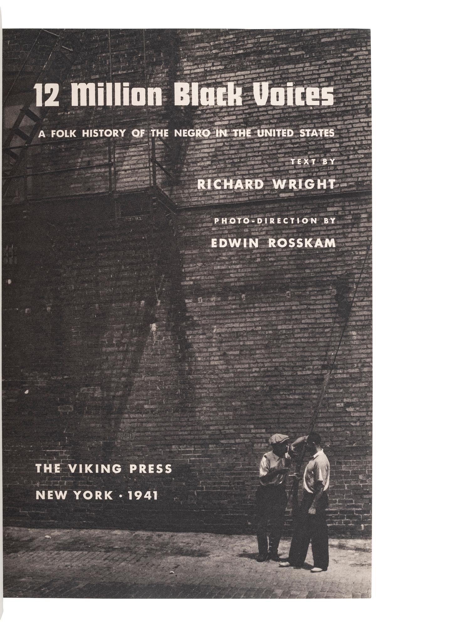 WRIGHT, Richard. 12 Million Black Voices . Photo-Direction by Edwin Rosskam. New York: The Viking Press, 1941.