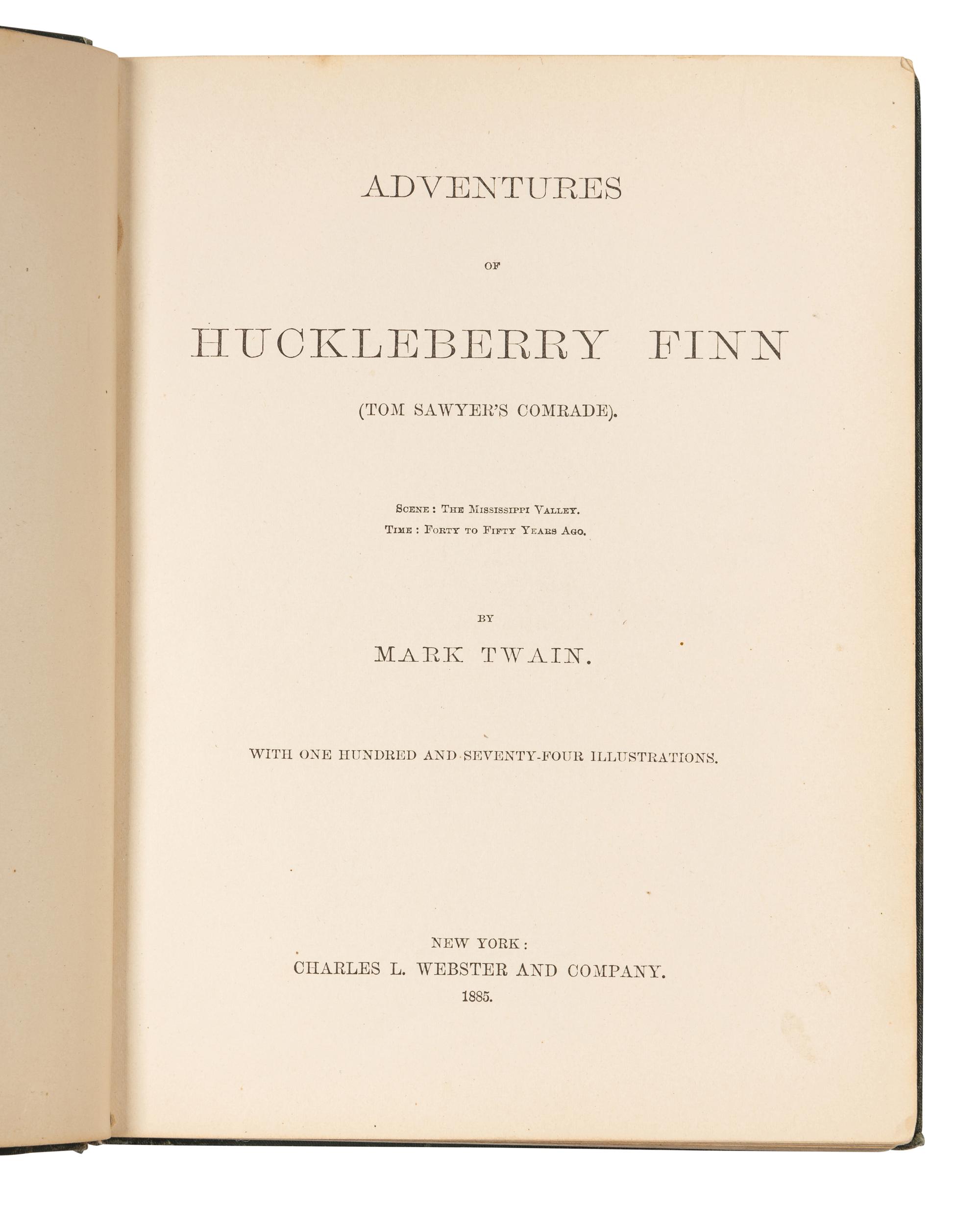 CLEMENS, Samuel Langhorne ("Mark Twain") (1835-1910). Adventures of Huckleberry Finn . New York: Charles L. Webster and Company, 1885.