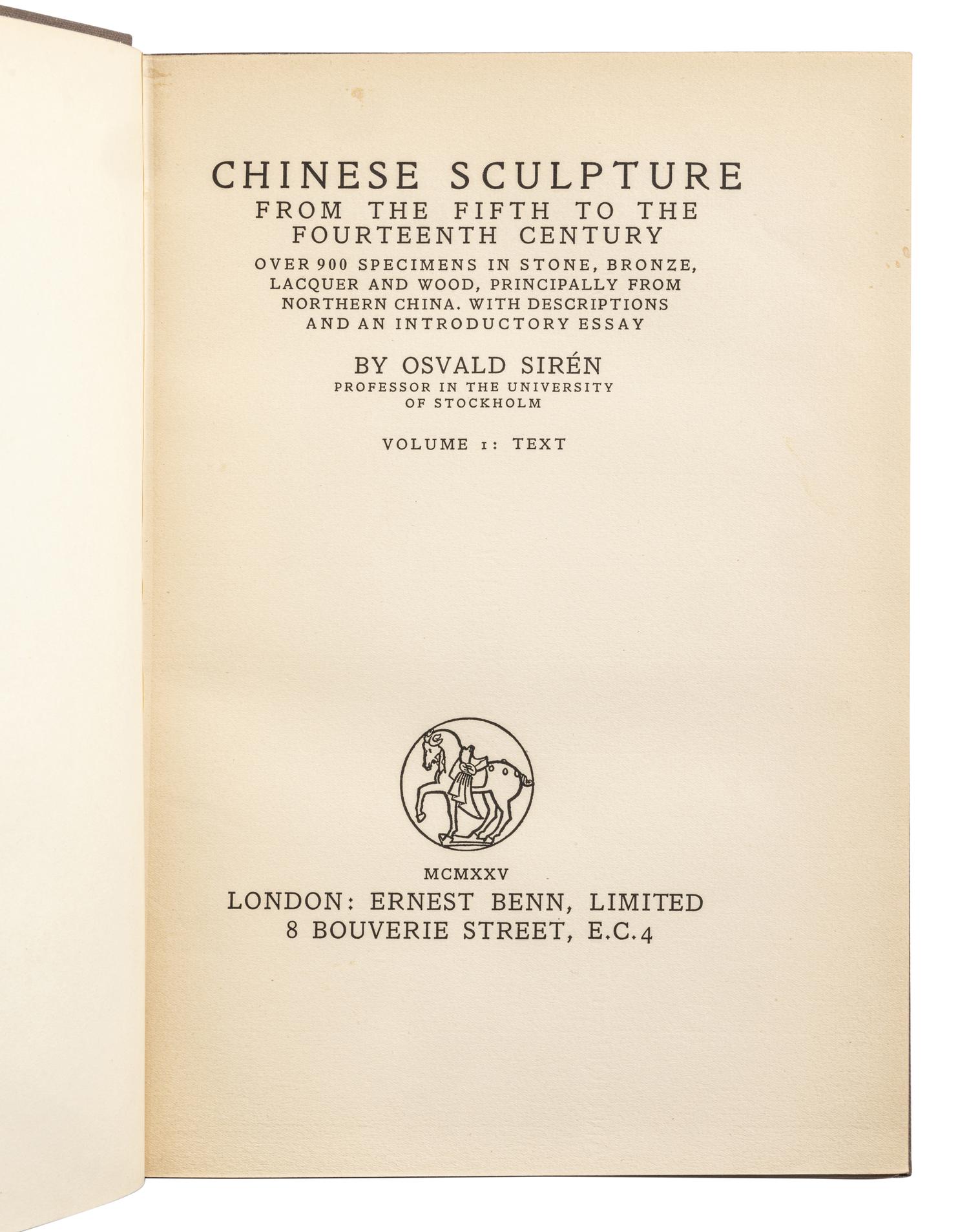 [CHINESE SCULPTURE] SIREN, Osvald. Chinese Sculpture from the Fifth to the Fourteenth Century. London: Ernest Benn, Limted, 1925.