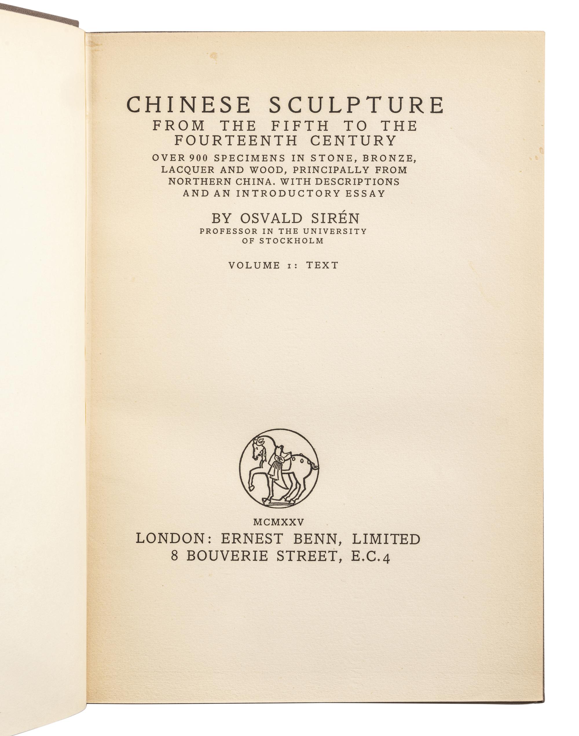 [CHINESE SCULPTURE] SIREN, Osvald. Chinese Sculpture from the Fifth to the Fourteenth Century. London: Ernest Benn, Limted, 1925.