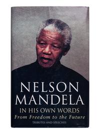 MANDELA, Nelson (1918-2013). In His Own Words. London: Little, Brown, 2003.