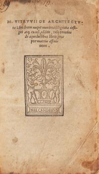 [Architecture] Vitruvius, Marcus. M. Vitruvii de Architectura Libri decem nuper maxima diligentia castigati atq; excusi, additis, Iulii Frontini De aqueductibus libris propter materiae affinitatem