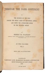 STANLEY, Henry Morton, Sir (1841-1904). Through the Dark Continent, or The Sources of the Nile, Around the Great Lakes of Equatorial Africa, and Down the Livingstone River to the Atlantic Ocean. London: Sampson Low, Marston, et al, 1878.