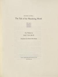 [LIMITED EDITIONS CLUB]. KYOKA, Izumi (1873-1939). The Tale of the Wandering Monk . Translated by Charles Shiro Inouye. New York: The Limited Editions Club, 1995.