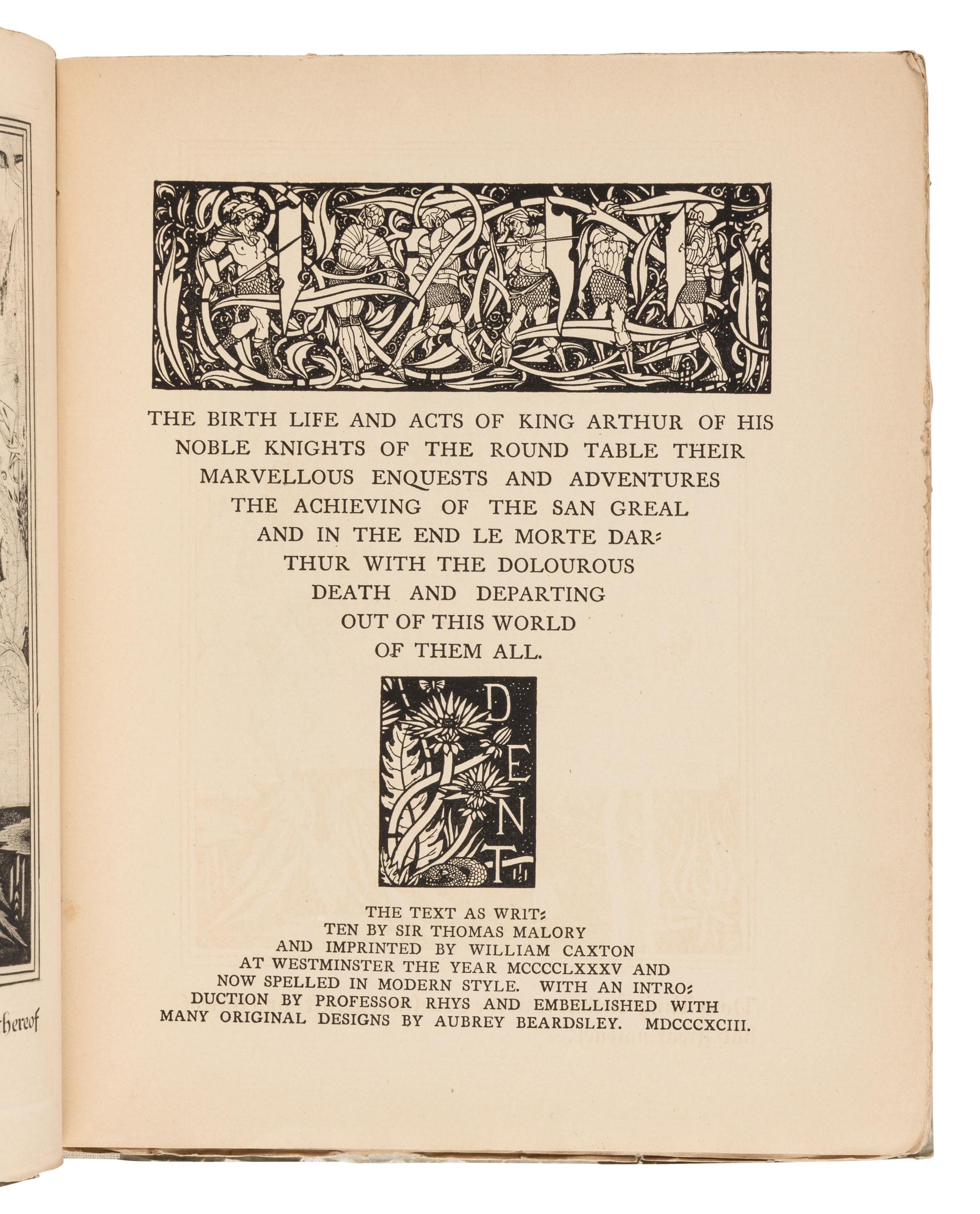 [BEARDSLEY, Aubrey Vincent (1872-1898), Illustrator]. MALORY, Sir Thomas (fl. 1470). [ Le Morte Darthur ]. The Birth Life and Acts of King Arthur of His Noble Knights of the Round Table … With an Introduction by Professor Phys and Embellished with Many Original Designs by Aubrey Beardsley . London: J.M. Dent & Co., 1893-1894.