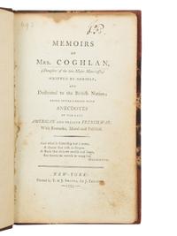 COGHLAN, Margaret (b. 1763). Memoirs of Mrs. Coghlan, (Daughter of the Late Major Moncrieffe,) Written by Herself... New York: T. & J. Swords for J. Fellows, 1795.