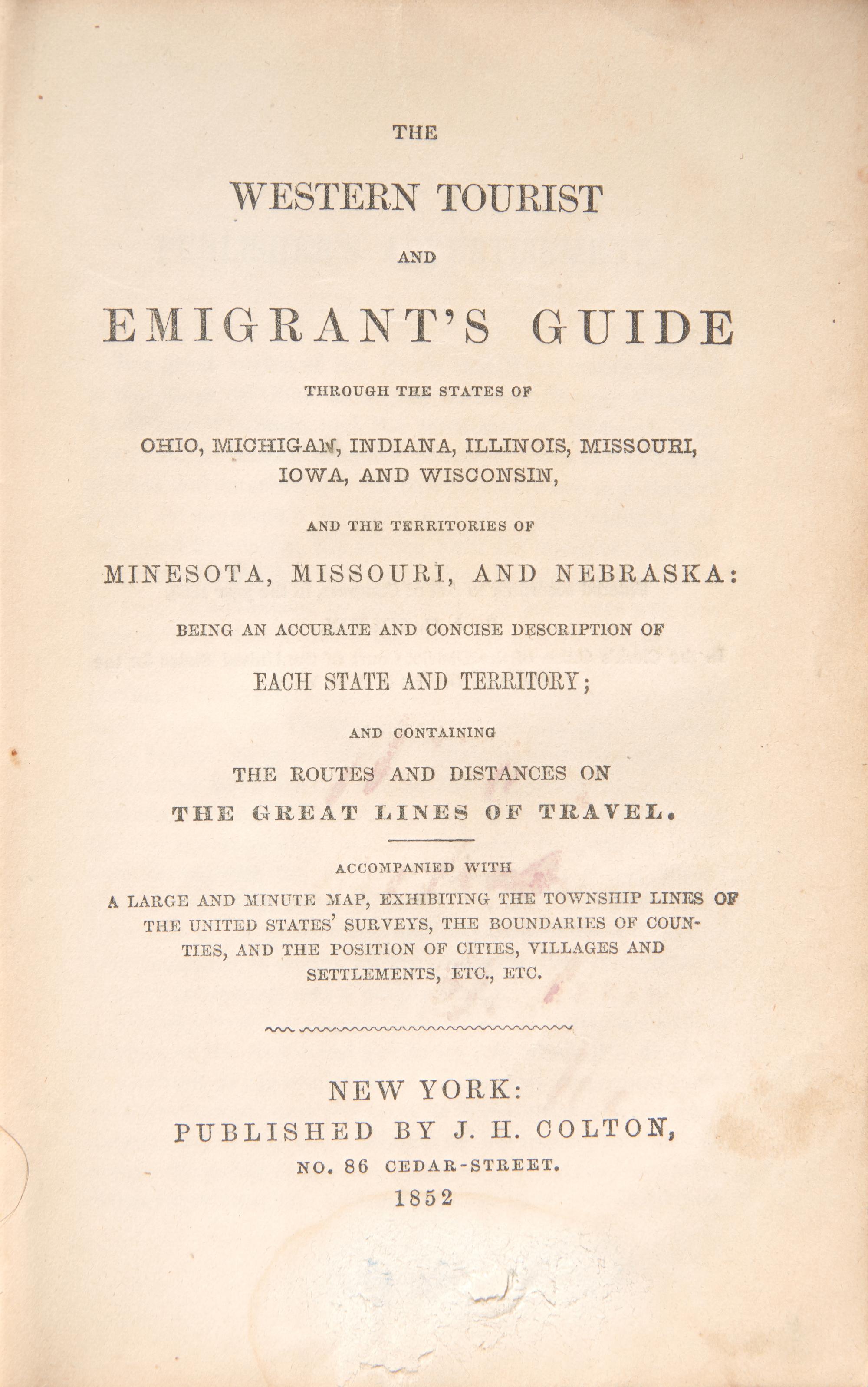 [Maps & Atlases] The Western Tourist and Emigrant’s Guide Through the States of Ohio, Michigan, Indiana, Illinois, Missouri, Iowa, and Wisconsin, and the Territories of Minesota, Missouri, and Nebraska...