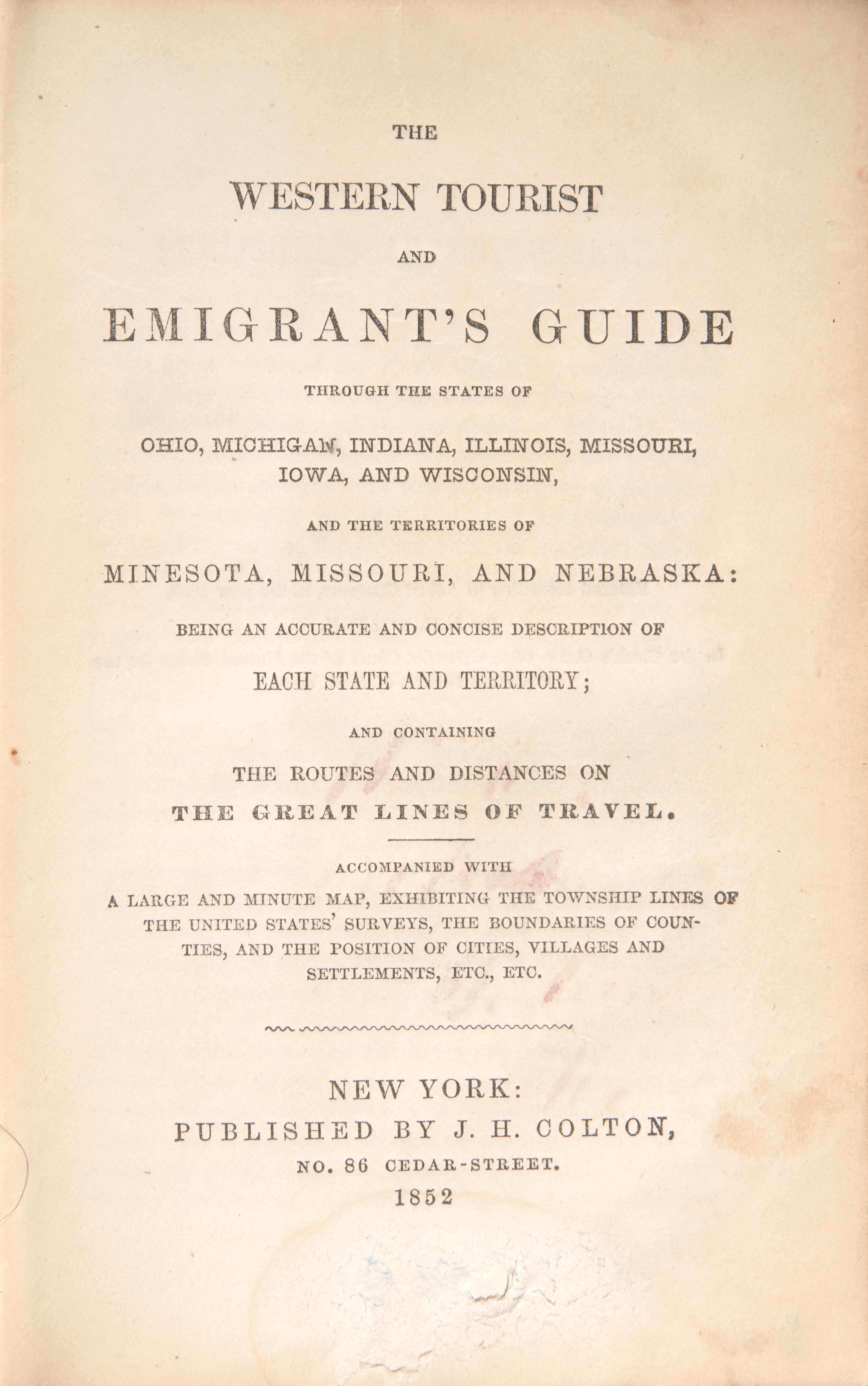 [Maps & Atlases] The Western Tourist and Emigrant’s Guide Through the States of Ohio, Michigan, Indiana, Illinois, Missouri, Iowa, and Wisconsin, and the Territories of Minesota, Missouri, and Nebraska...