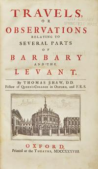 [TRAVEL & EXPLORATION] SHAW, Thomas. Travels, or Observations Relating to Several Parts of Barbary and the Levant. Oxford: Printed at the Theatre, 1738.
