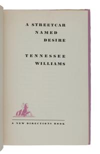 WILLIAMS, Tennessee (1911-1983). A Streetcar Named Desire . New York: New Directions, 1947.