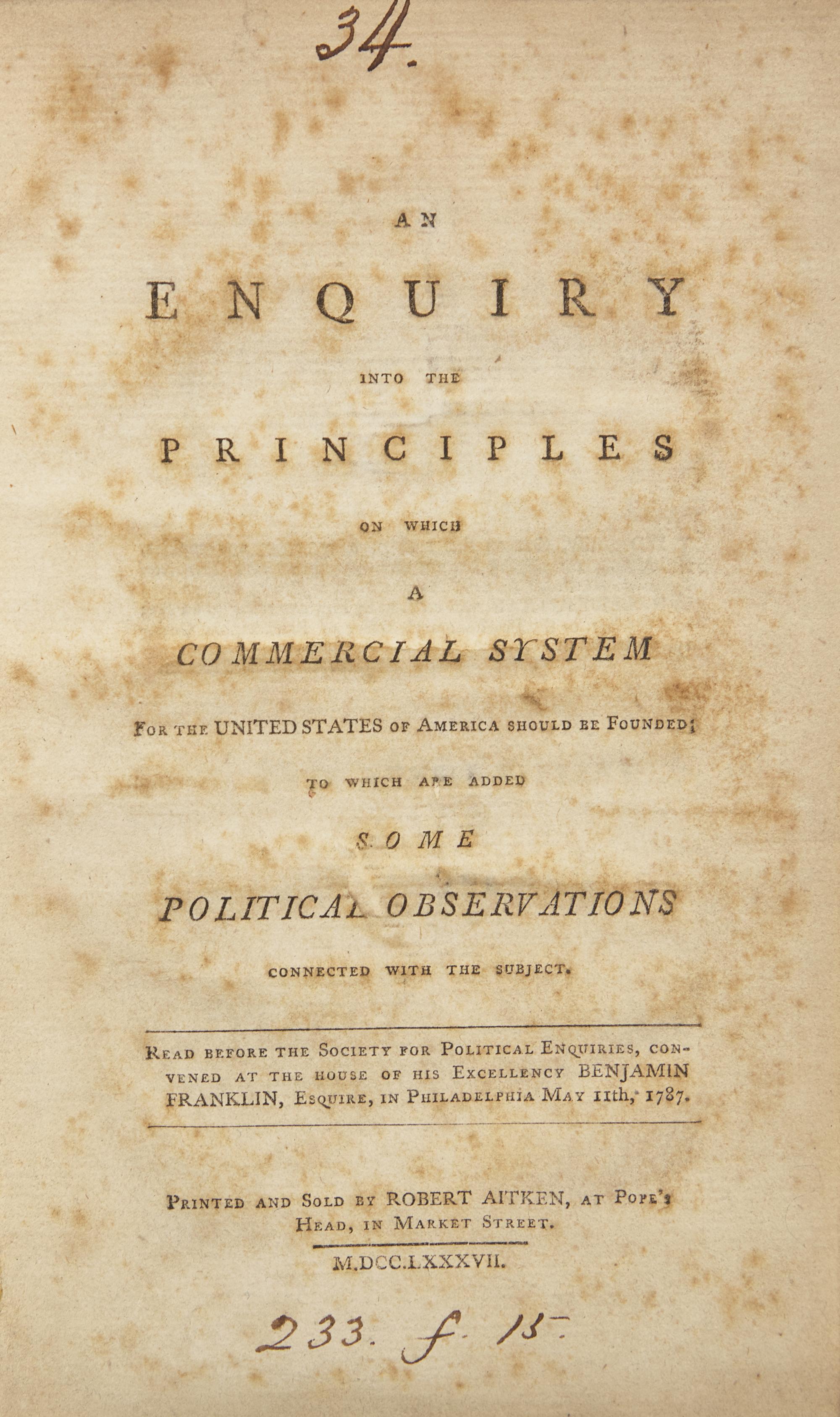 [Economics] (Coxe, Tench) An Enquiry into the Principles on Which a Commercial System For the United States of America Should be Founded; to Which are Added Some Political Observations Connected with the Subject...