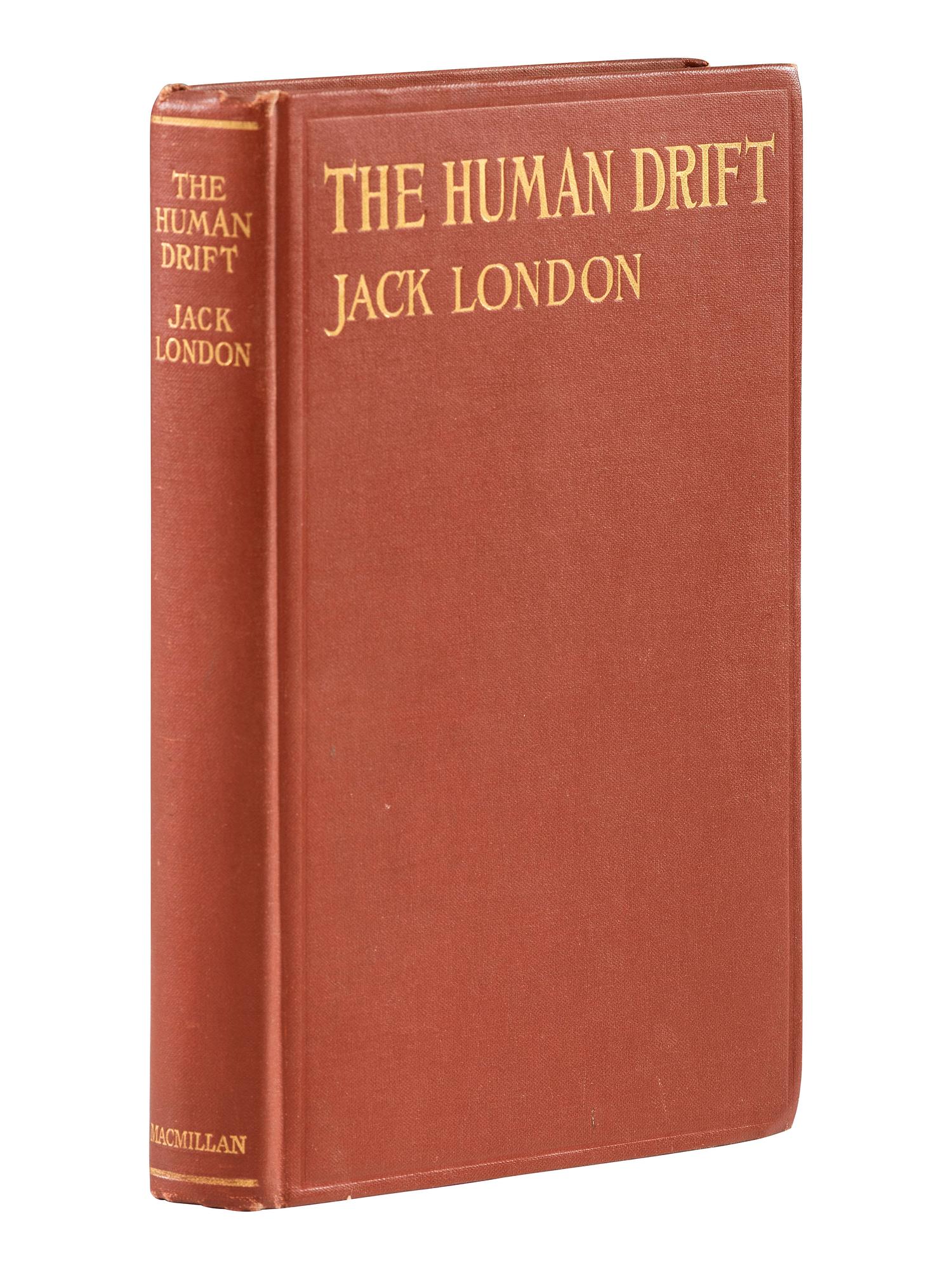 America in Literature & the Arts LONDON, Jack (1876-1916). The Human Drift . New York: The Macmillan Company, 1917.