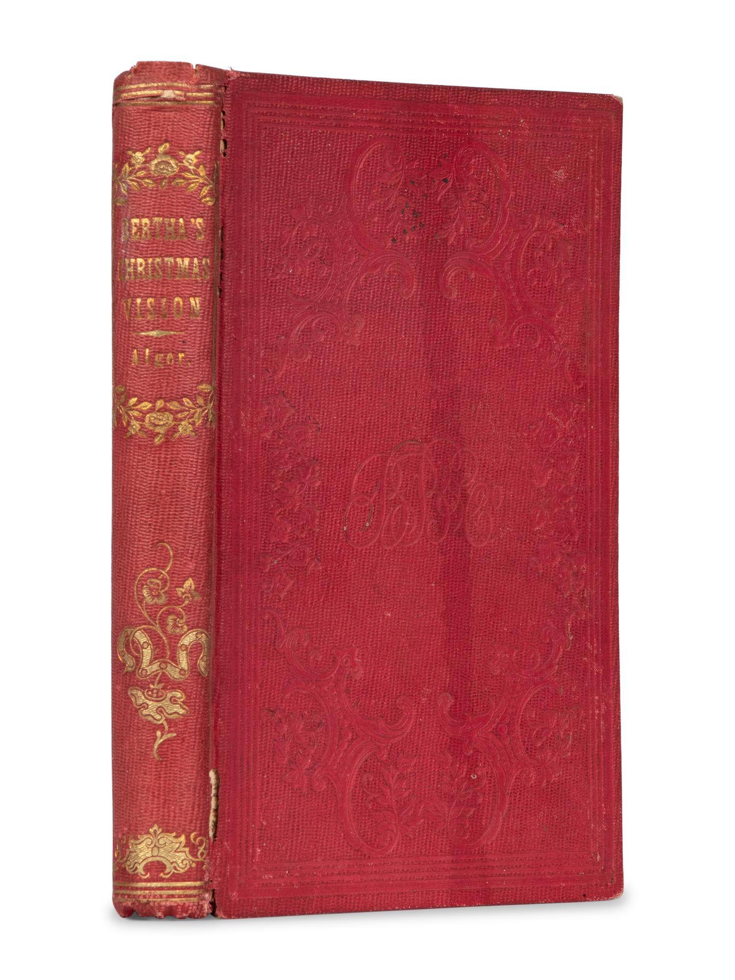 ALGER, Horatio (1832-1899). Bertha's Christmas Vision: An Autumn Sheaf . Boston: Brown, Bazin, & Co., 1856.