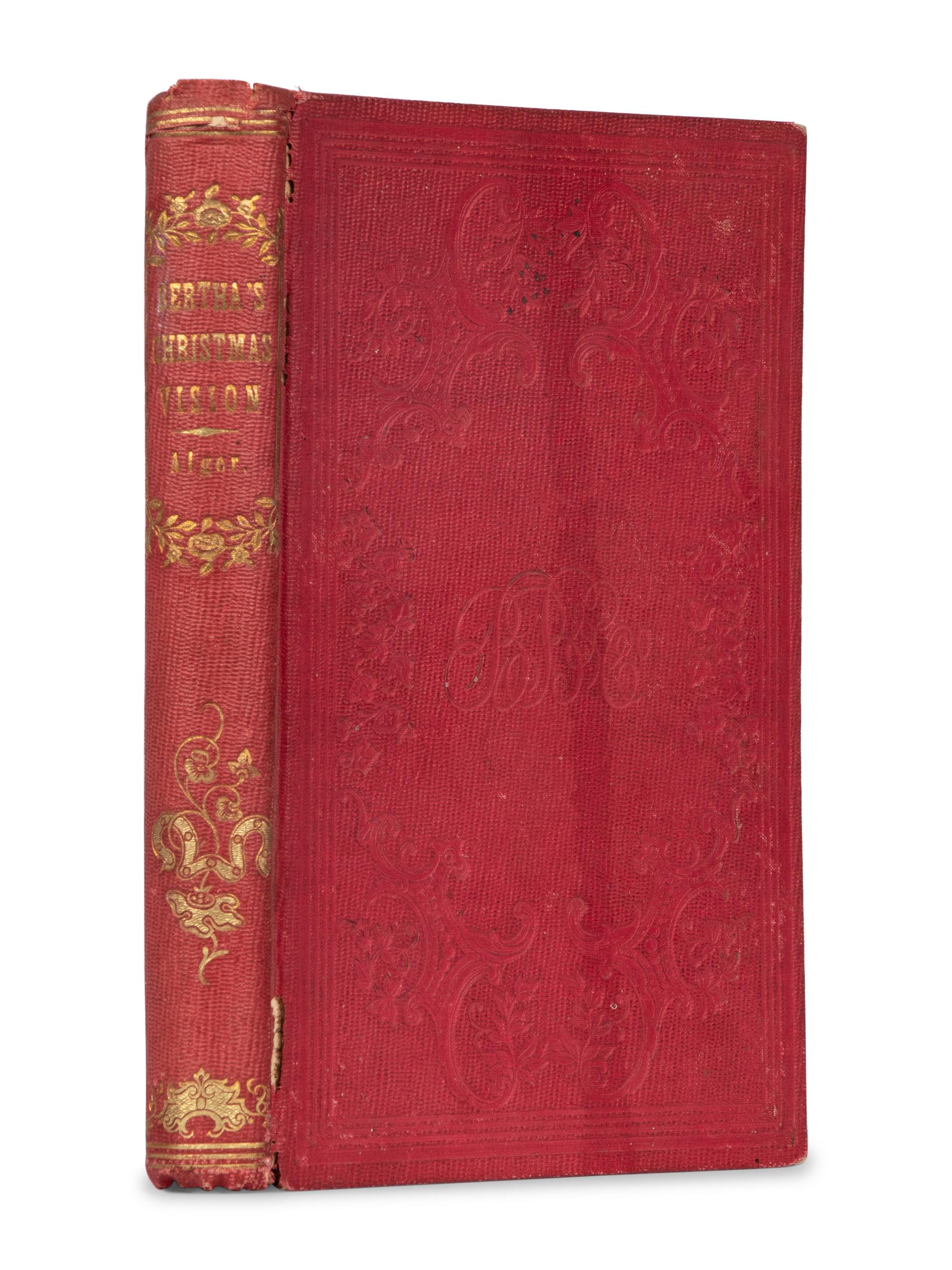 ALGER, Horatio (1832-1899). Bertha's Christmas Vision: An Autumn Sheaf . Boston: Brown, Bazin, & Co., 1856.