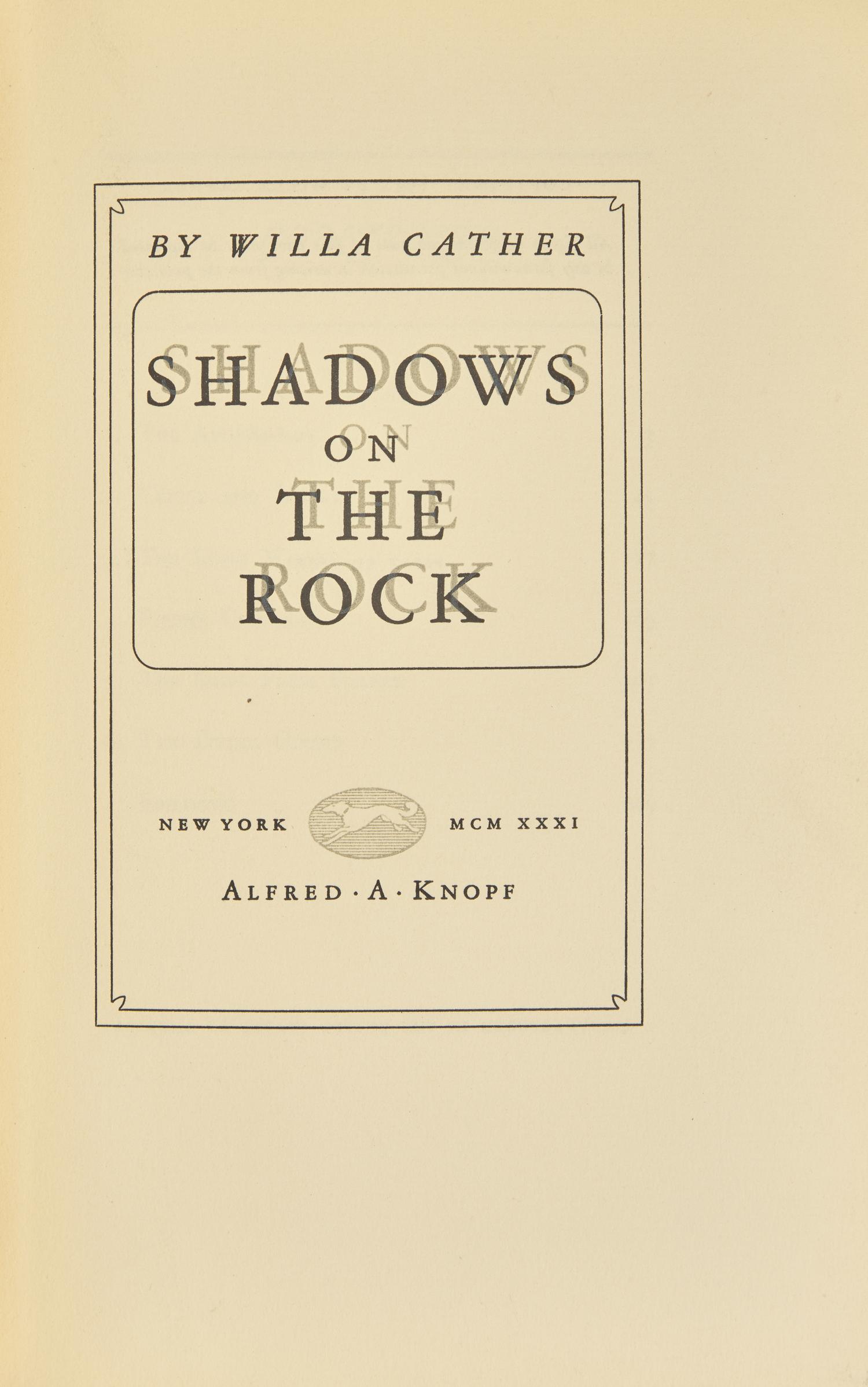 CATHER, Willa (1873-1947). Shadows on the Rock. New York: Alfred A. Knopf, 1931.