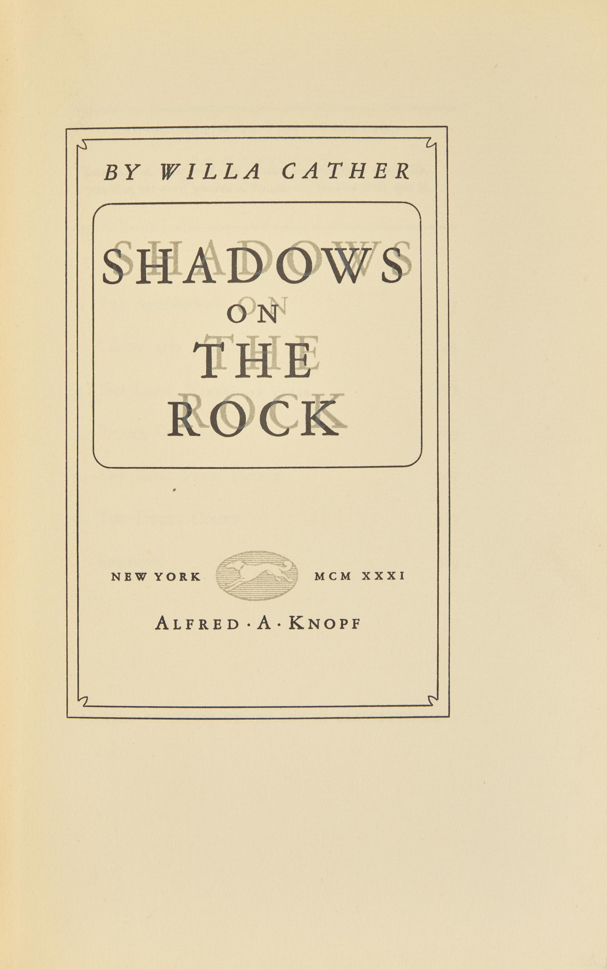 CATHER, Willa (1873-1947). Shadows on the Rock. New York: Alfred A. Knopf, 1931.