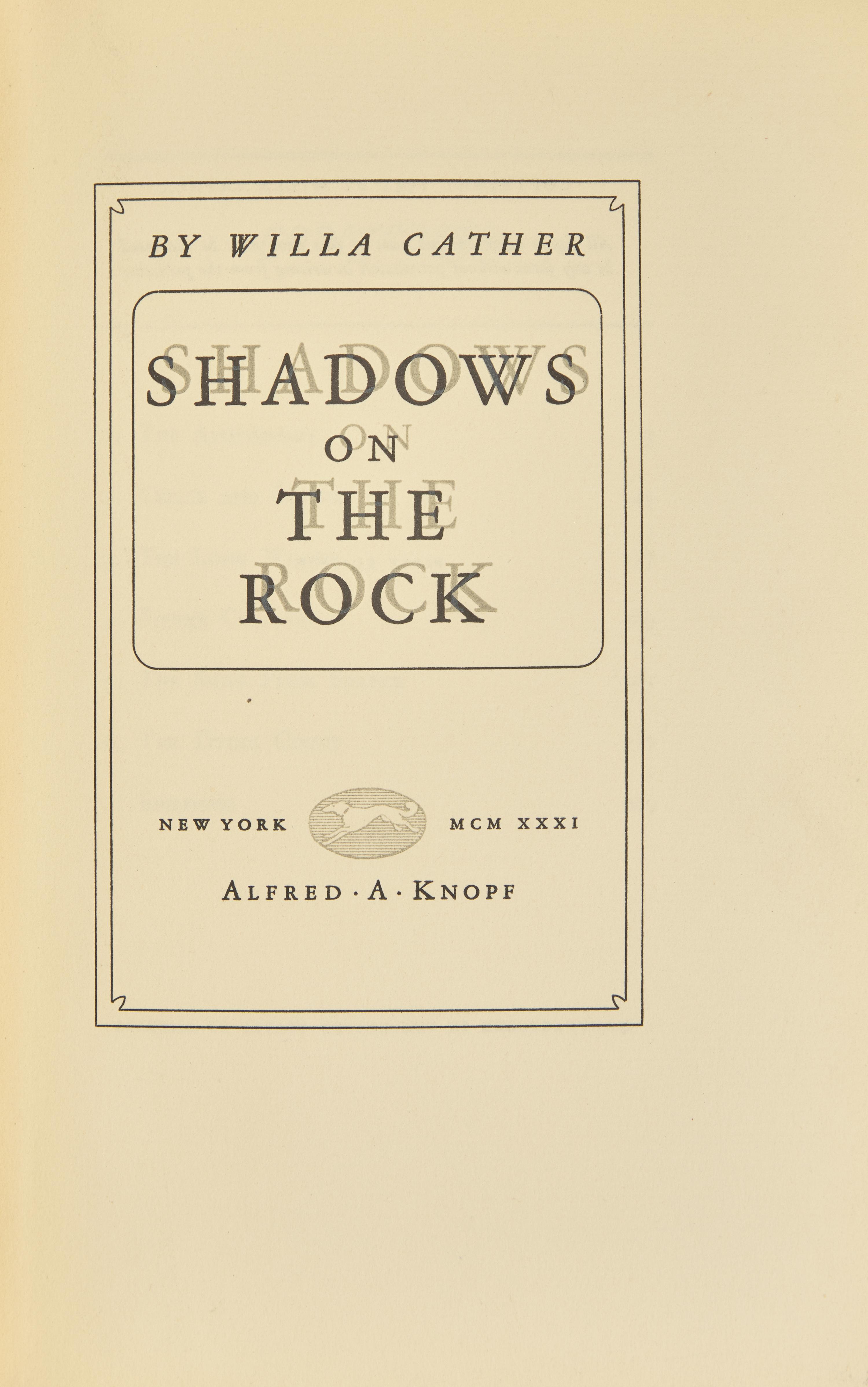 CATHER, Willa (1873-1947). Shadows on the Rock. New York: Alfred A. Knopf, 1931.