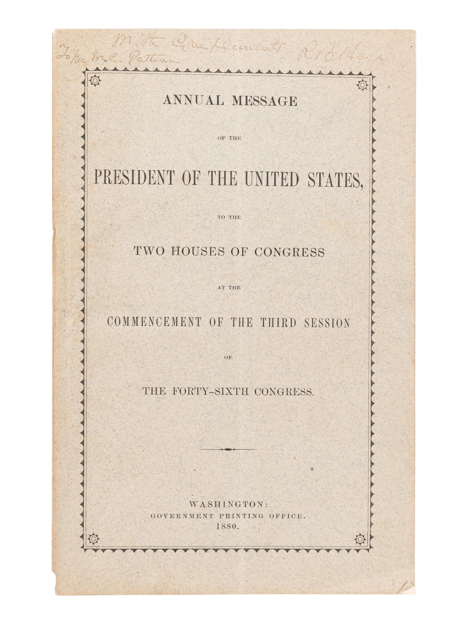 HAYES, Rutherford B. (1822-1893). Annual Message of the President of the United States to the Two Houses of Congress at the Commencement of the Third Session of the Forty-Sixth Congress . Washington: Government Printing Office, 1880.