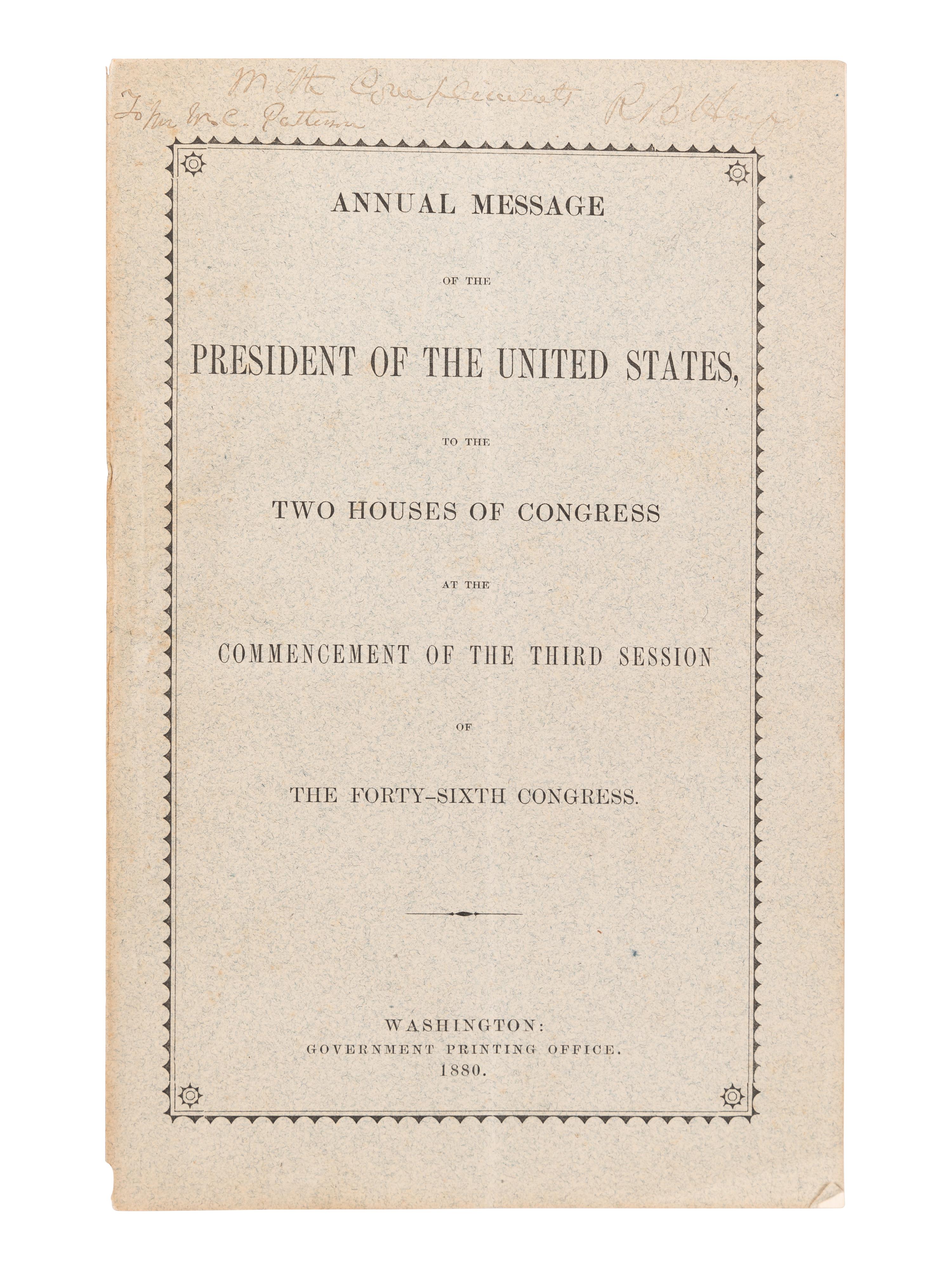 HAYES, Rutherford B. (1822-1893). Annual Message of the President of the United States to the Two Houses of Congress at the Commencement of the Third Session of the Forty-Sixth Congress . Washington: Government Printing Office, 1880.